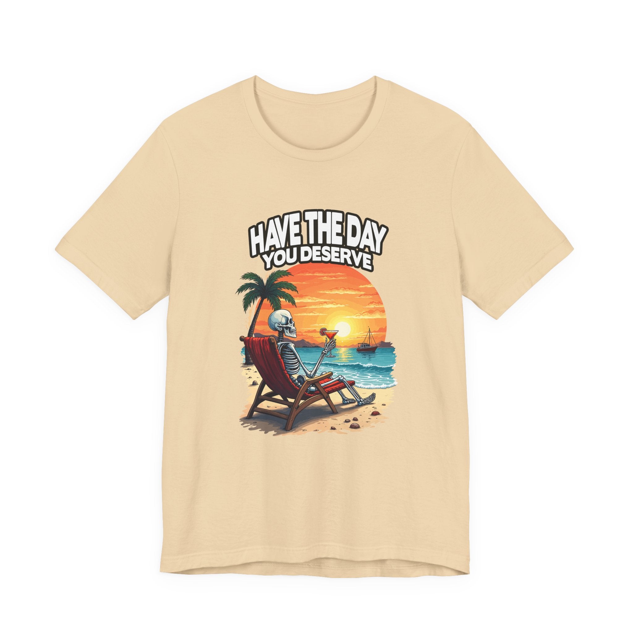 Have the Day You Deserve Tshirt – Relaxing Skeleton with Drink on Beach Sunset