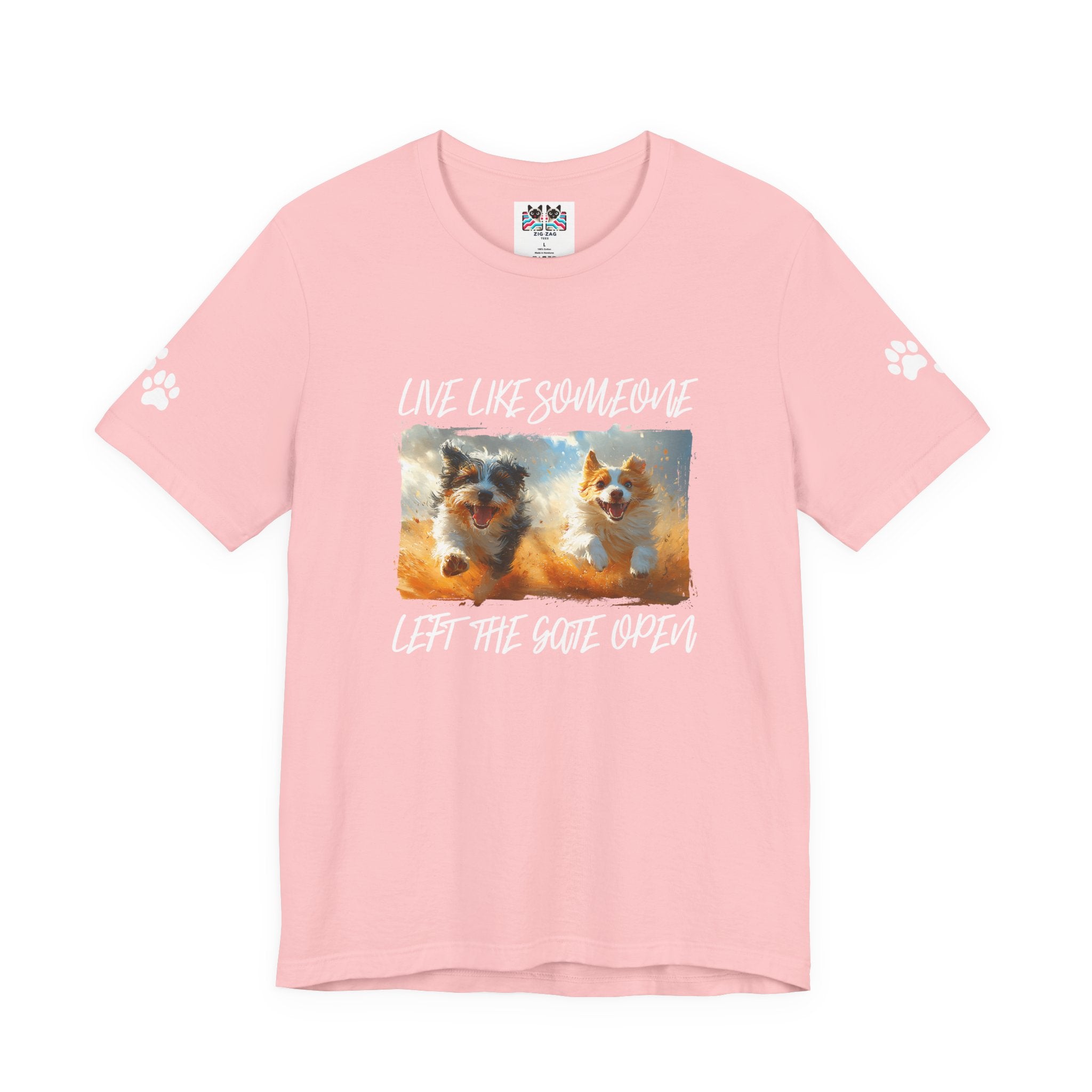 Live Like Someone Left the Gate Open T-Shirt – Happy Dogs Freedom Joy Quote Graphic Tee