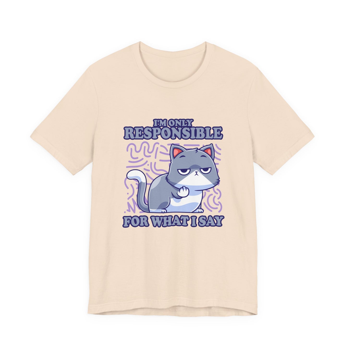 I’m Only Responsible for What I Say T-Shirt – Sassy Cat Waiting Gesture Graphic Tee