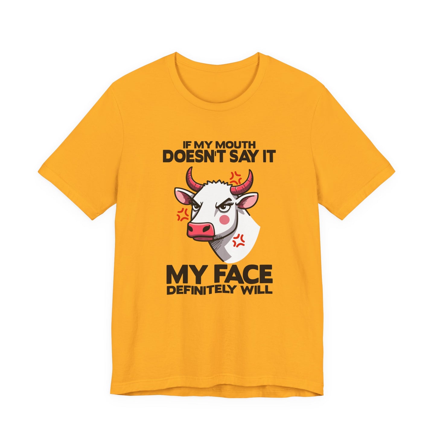 If My Mouth Doesn't Say It, My Face Definitely Will Bull T Shirt with Staring Bull Graphic