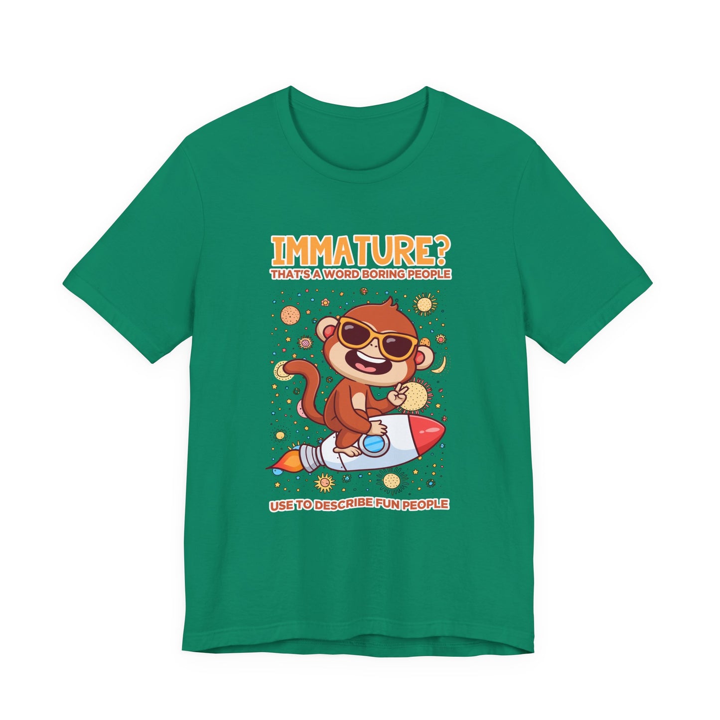 Immature? That’s a Word Boring People Use T-Shirt – Space Monkey Rocket Humor Tee