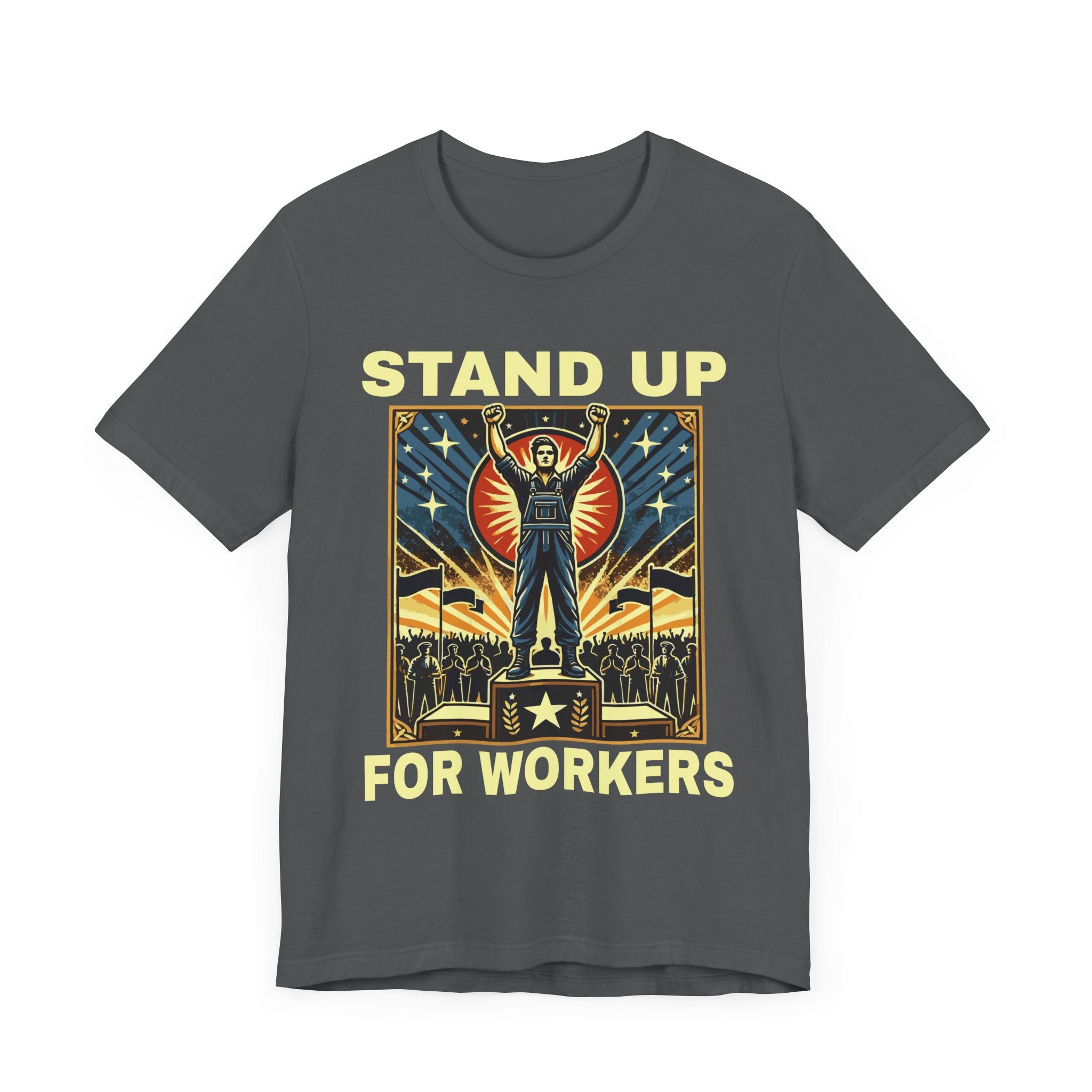 Stand Up for Workers - Labor Rights T-Shirt
