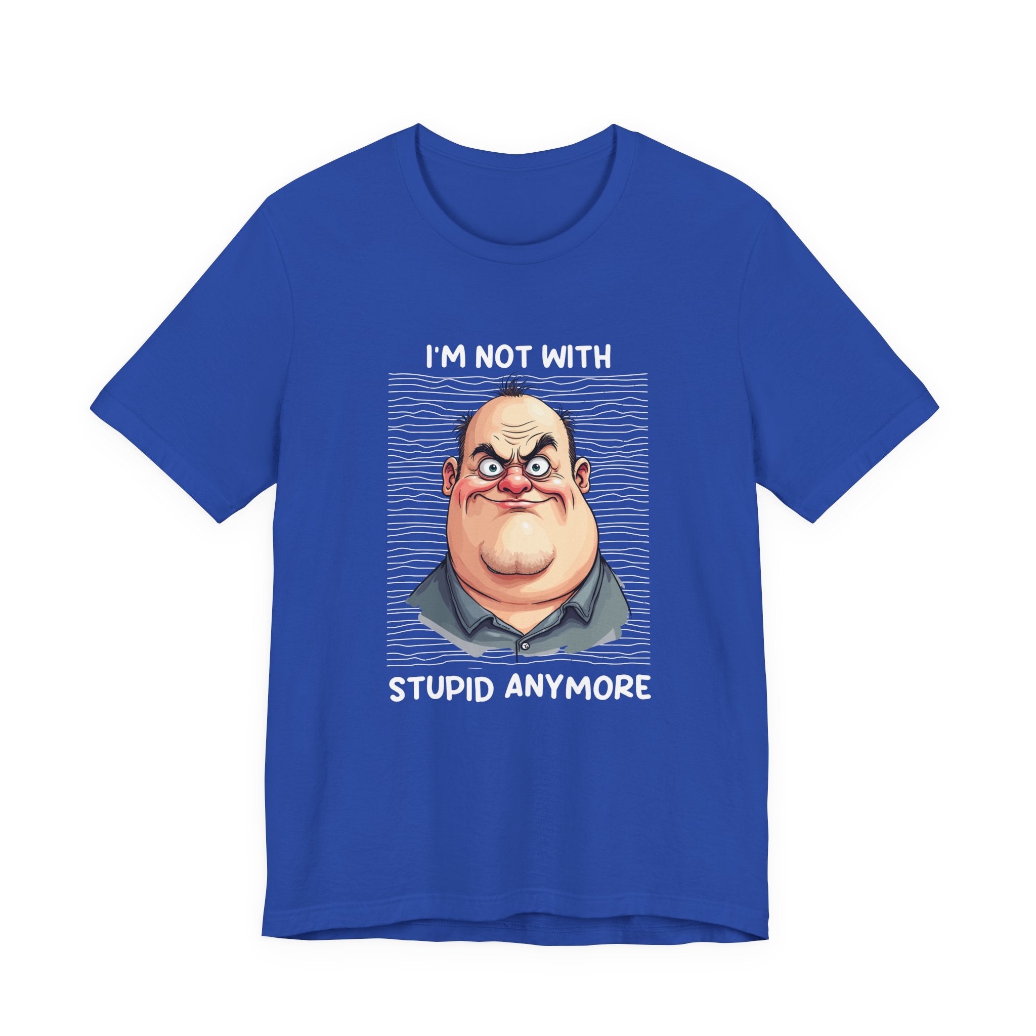 I'm Not With Stupid Anymore Tshirt – Man Simple Smiling Face Graphic