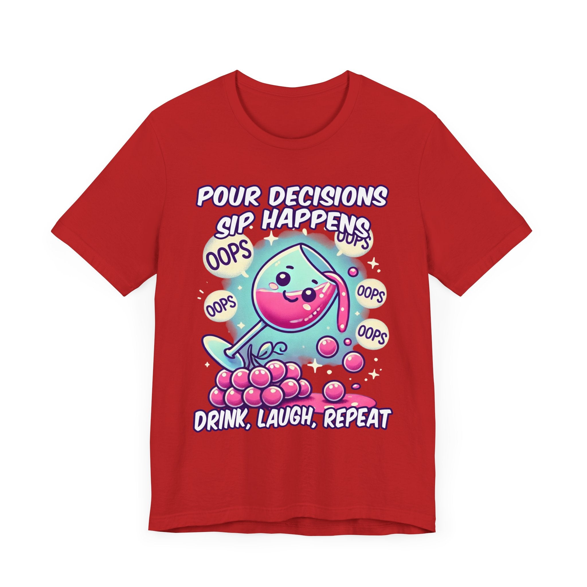 Pour Decisions Sip Happiness | Spilling Wine Glass Graphic T-Shirt