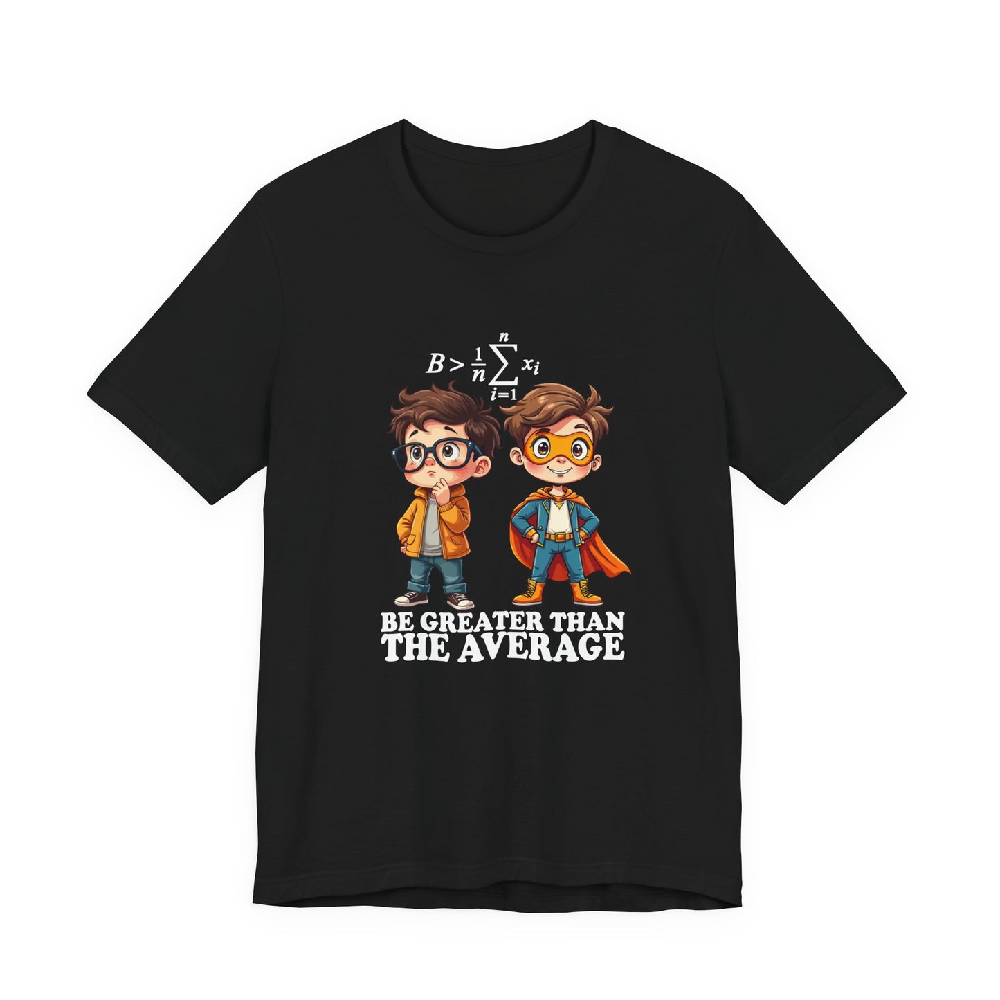Be Greater Than the Average Tshirt – Super Boy Math Motivation