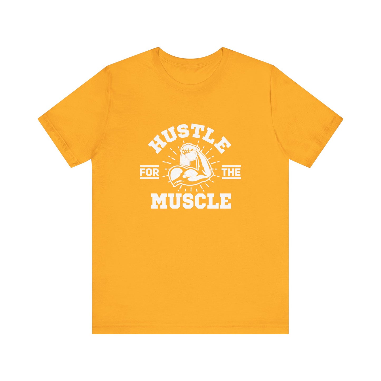 Hustle for the Muscle Bold Workout Tee for Strength Seekers and Gym Lovers Who Lift Heavy Live Loud and Power Through with Style