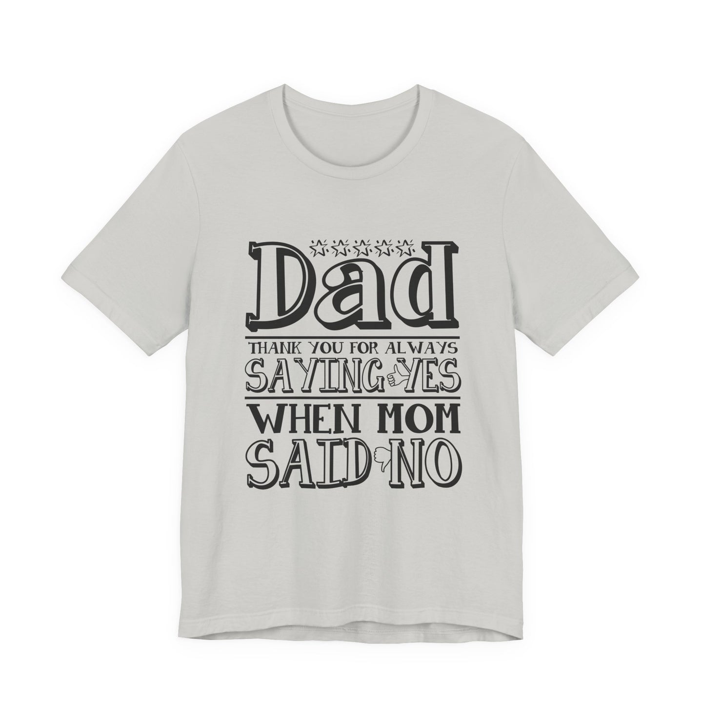 Dad Thank You For Saying Yes T-Shirt