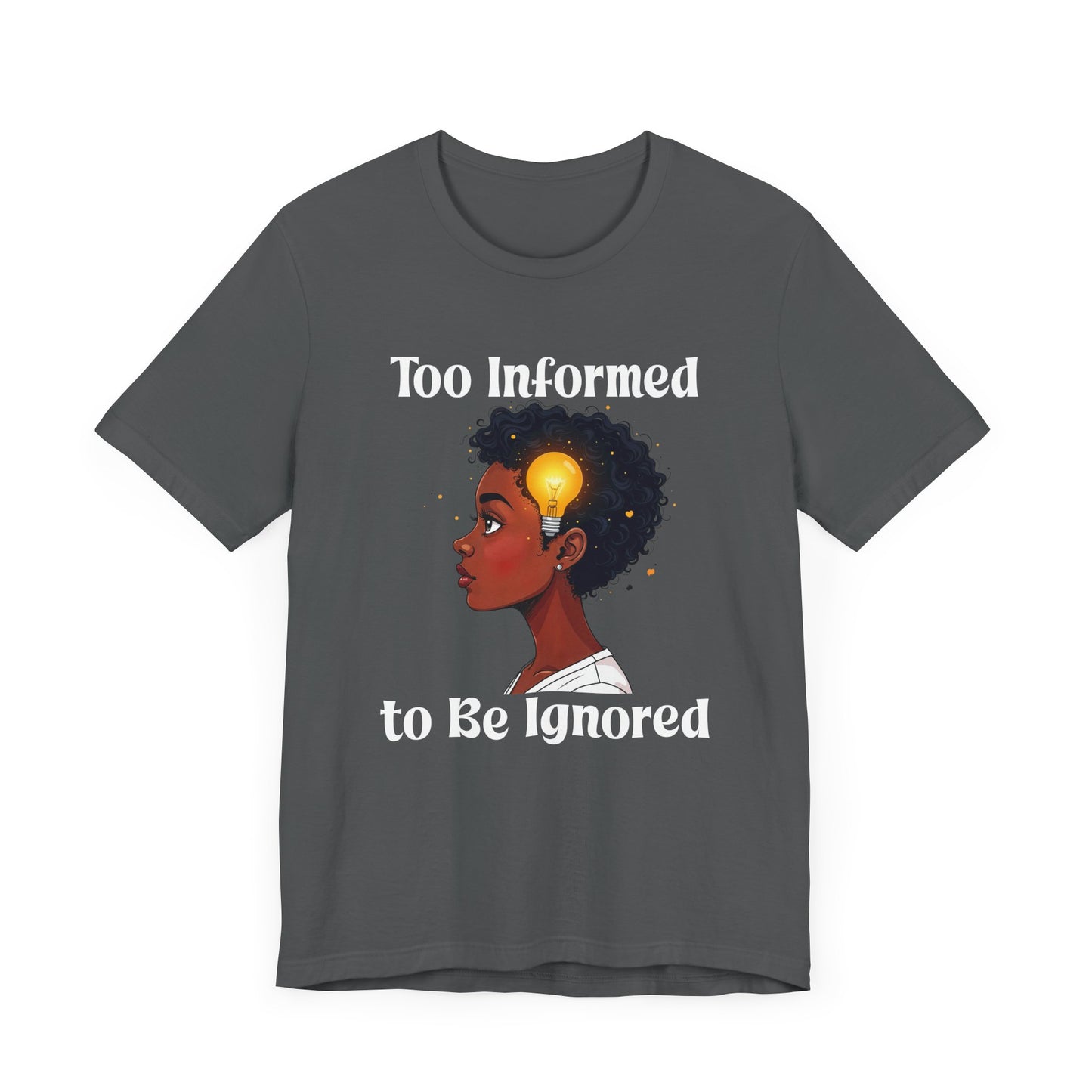 Too Informed to Be Ignored | Illuminated Insight Girl Graphic T-Shirt