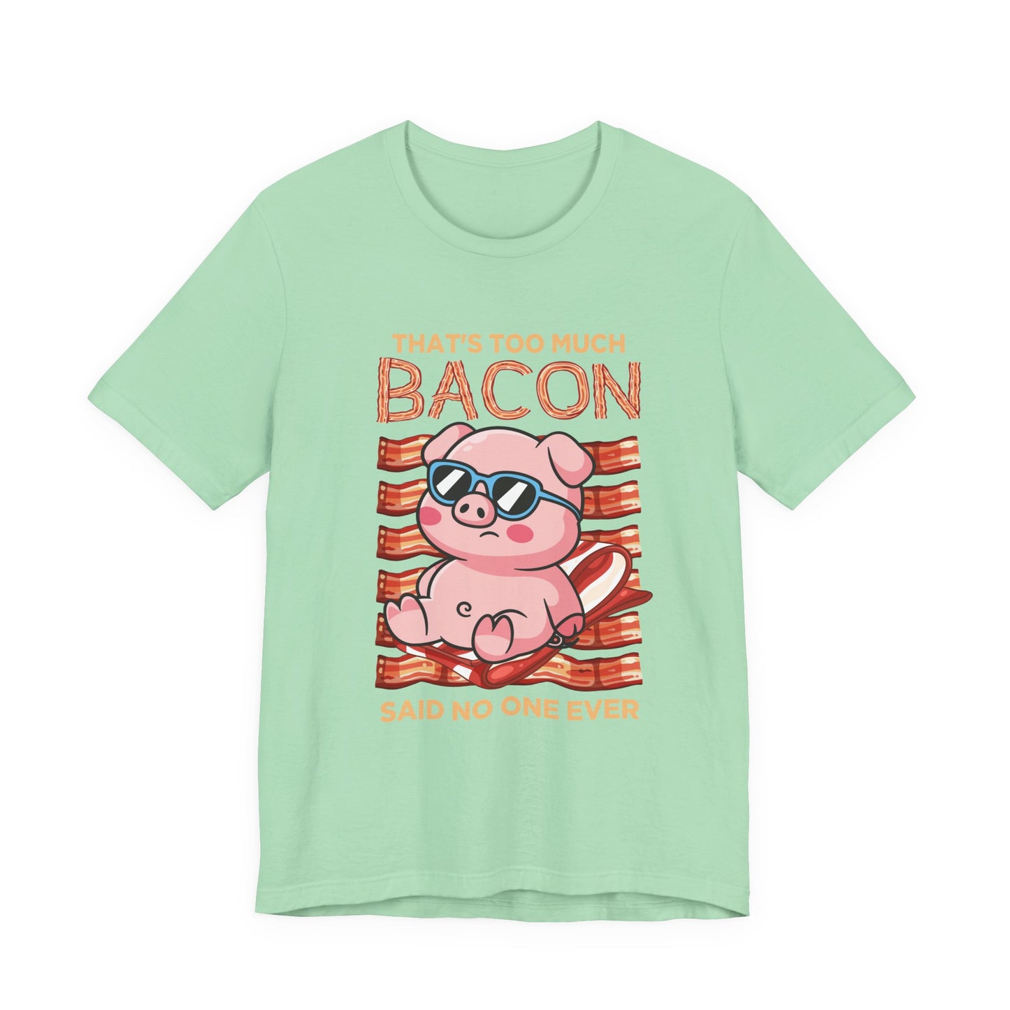 That’s Too Much Bacon Said No One Ever T-Shirt – Cool Pig Lounging with Sunglasses Graphic Tee