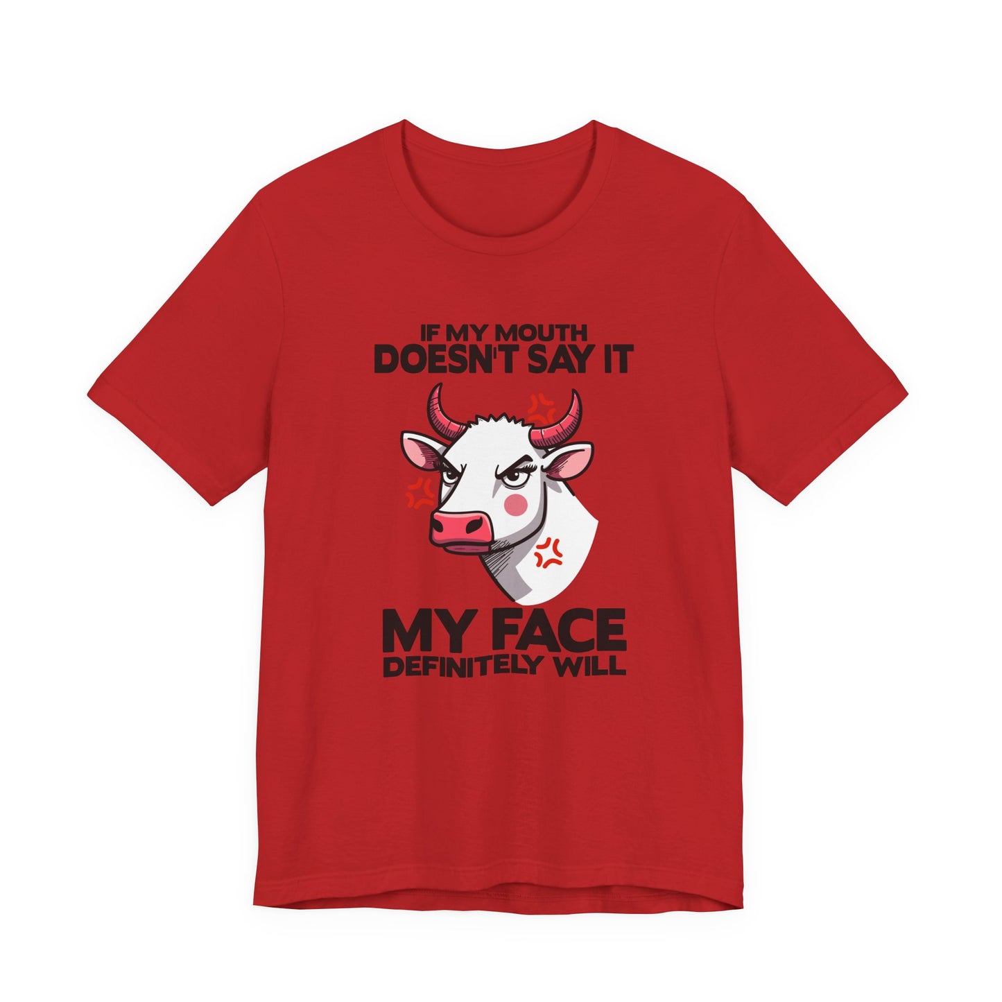 If My Mouth Doesn't Say It, My Face Definitely Will Bull T Shirt with Staring Bull Graphic