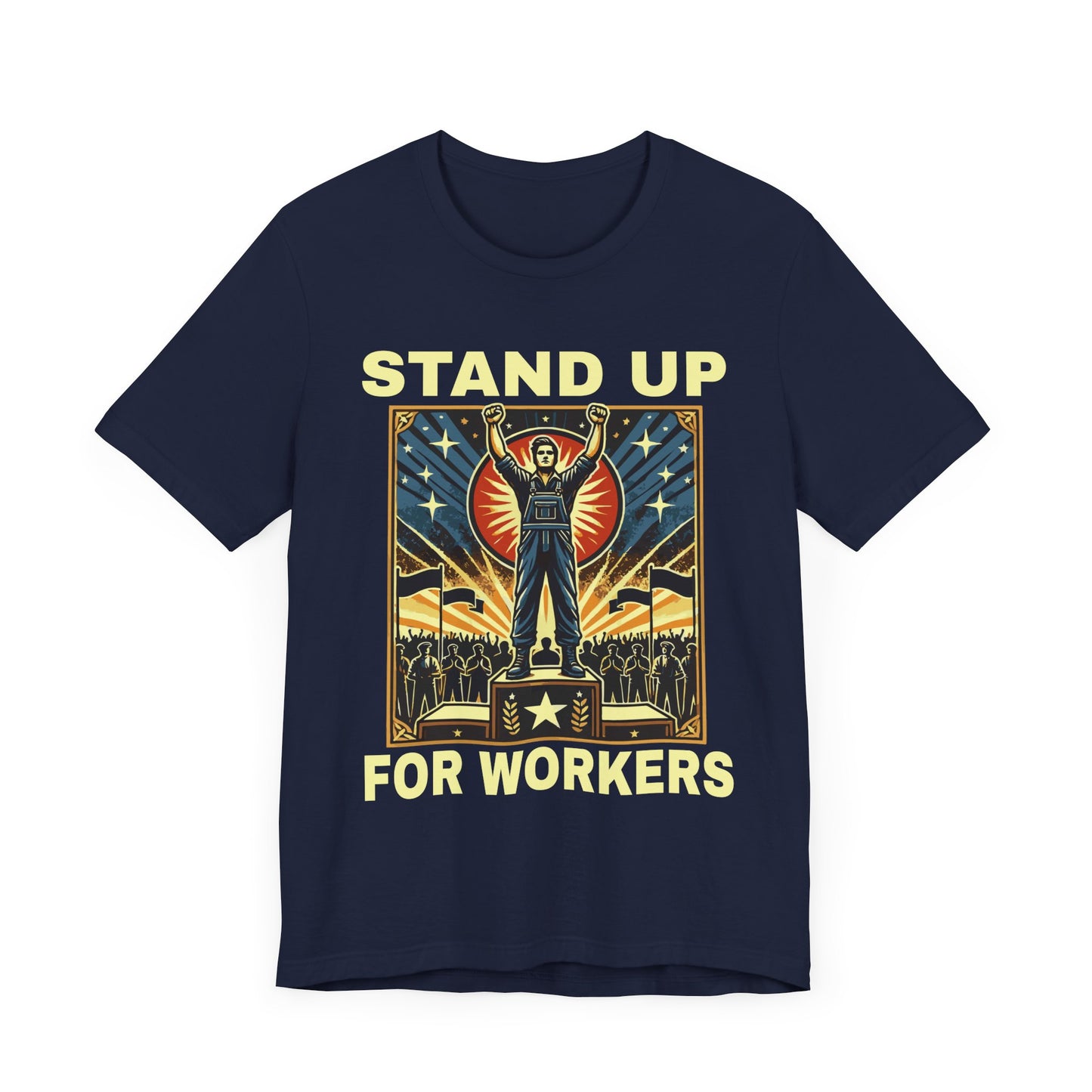 Stand Up for Workers - Labor Rights T-Shirt