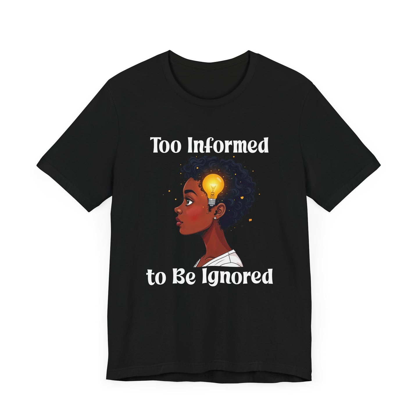 Too Informed to Be Ignored | Illuminated Insight Girl Graphic T-Shirt