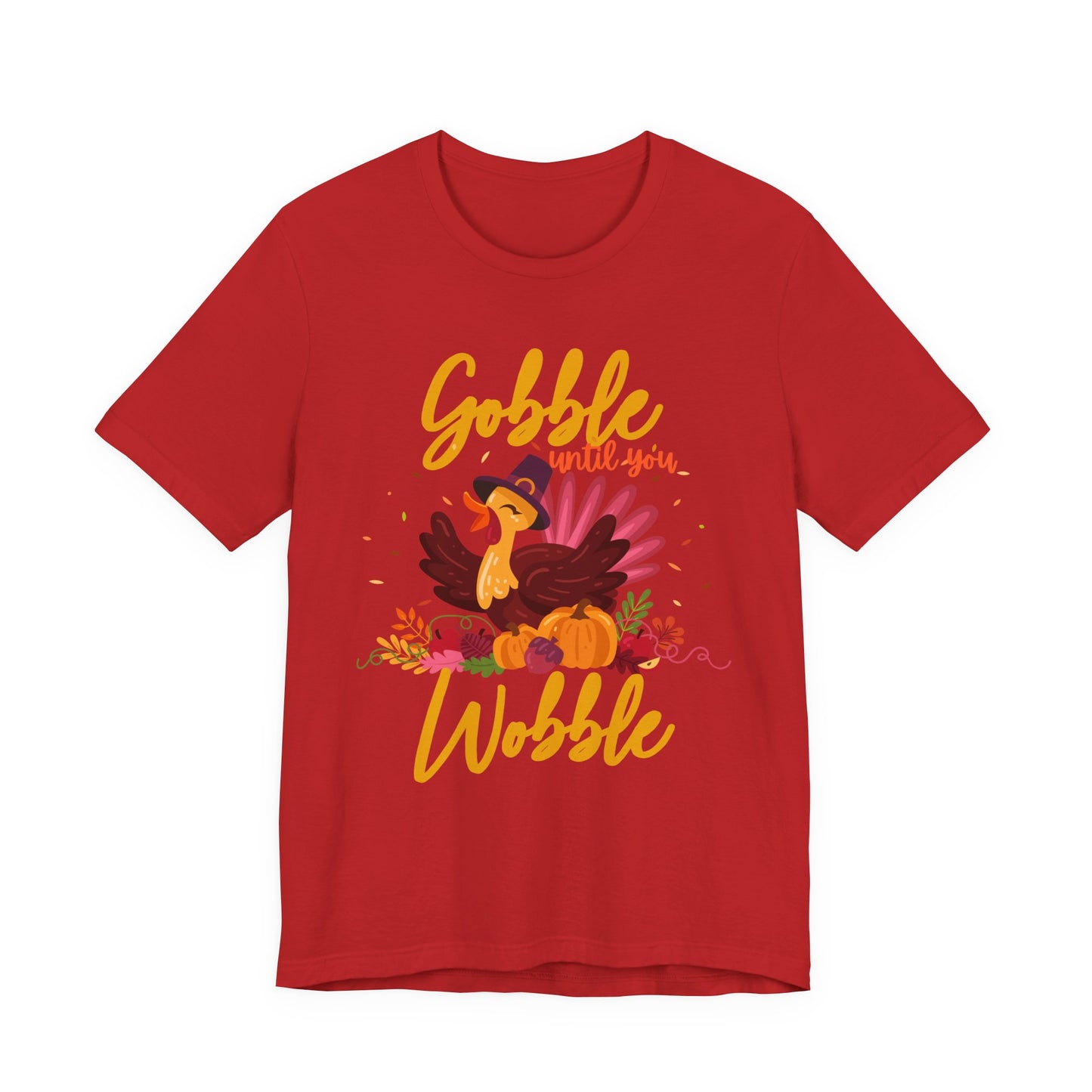 Gobble Until You Wobble Turkey T-Shirt