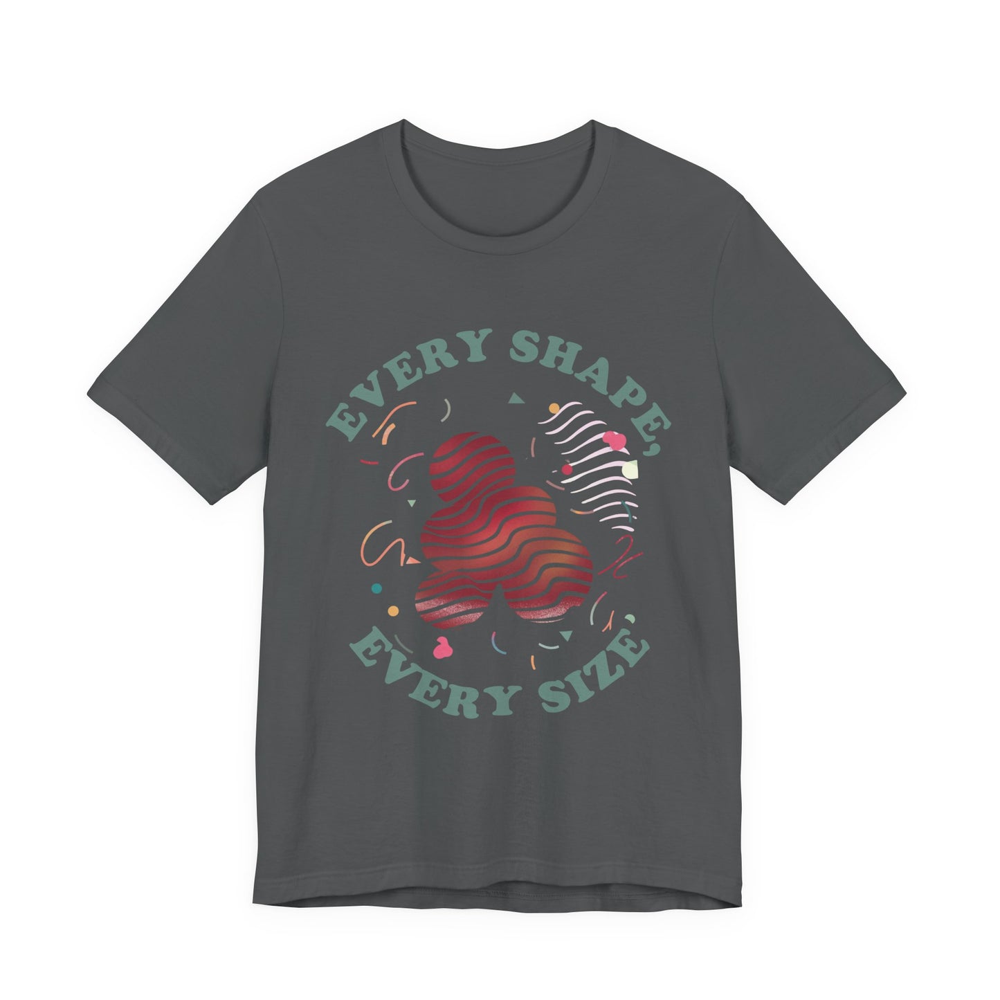 Every Shape Every Size – Celebrate Every Curve Body Positive Graphic T-Shirt