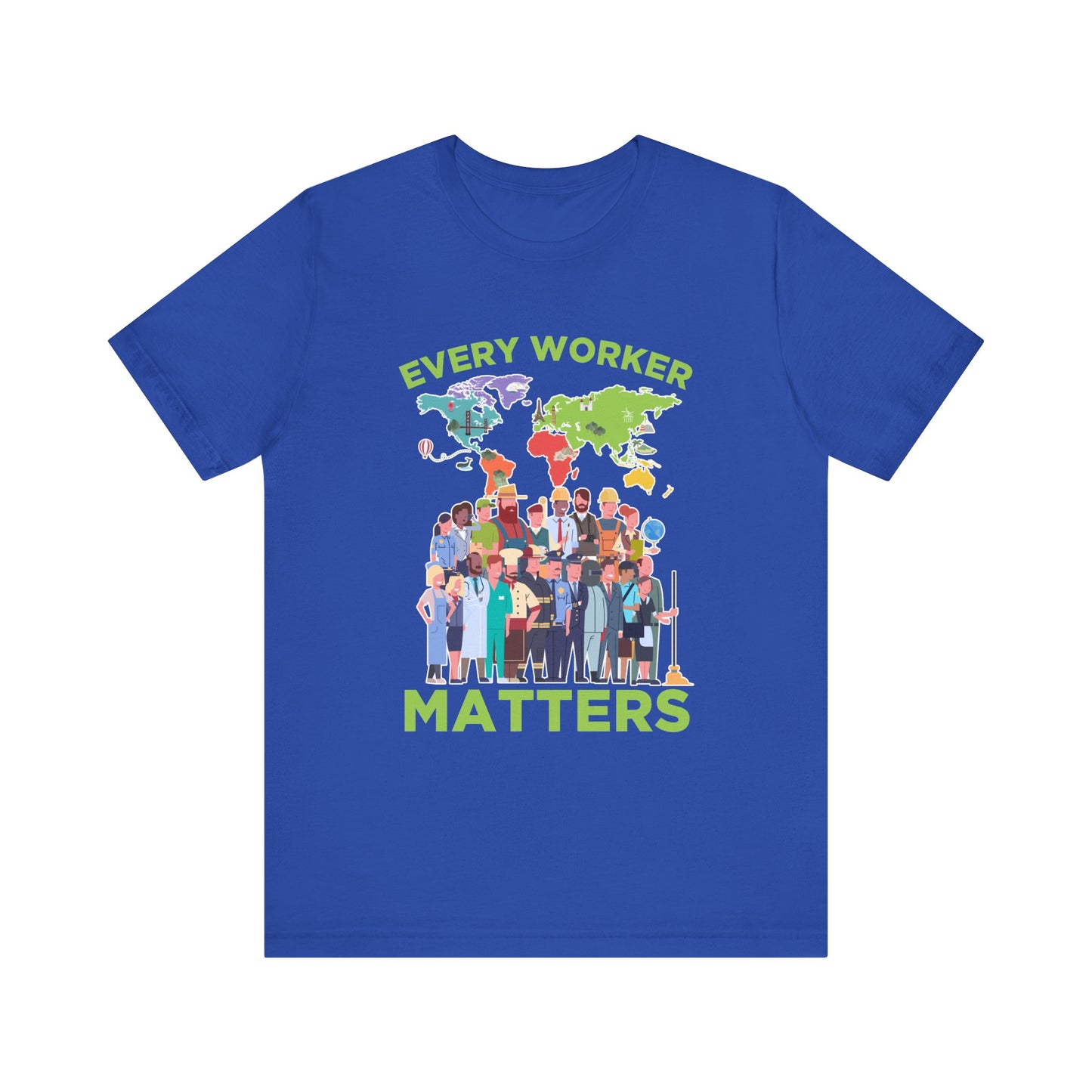 Every Worker Matters Shirt, Labor Rights Tee, Workplace Equality Shirt, Union Strong Shirt, Support Workers Gift Tee