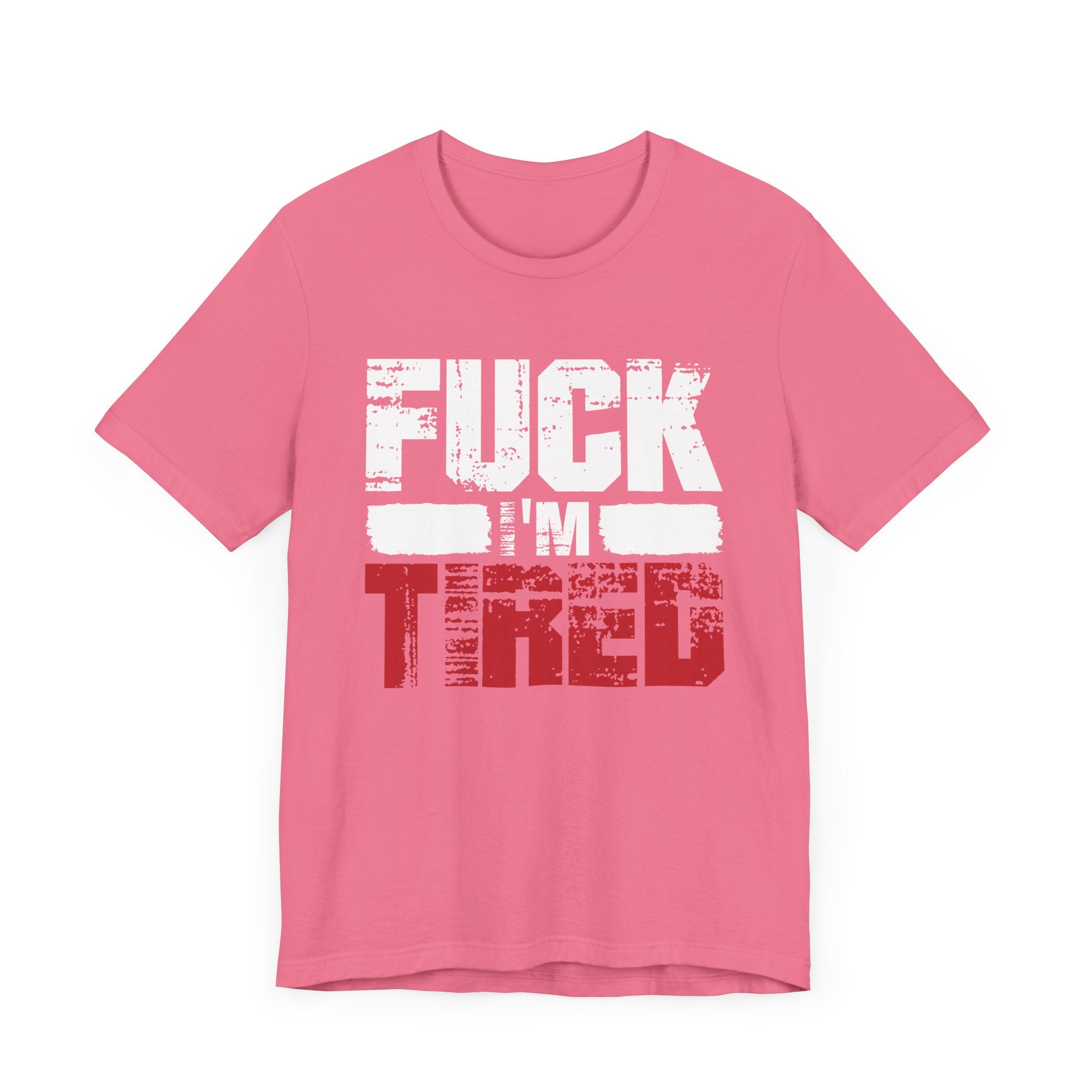 Fu*k I'm Tired Shirt, Funny Exhausted Gym Tee, Slang FIT Workout T Shirt, Relatable Fitness Humor Apparel, Sarcastic Gym Mood Top