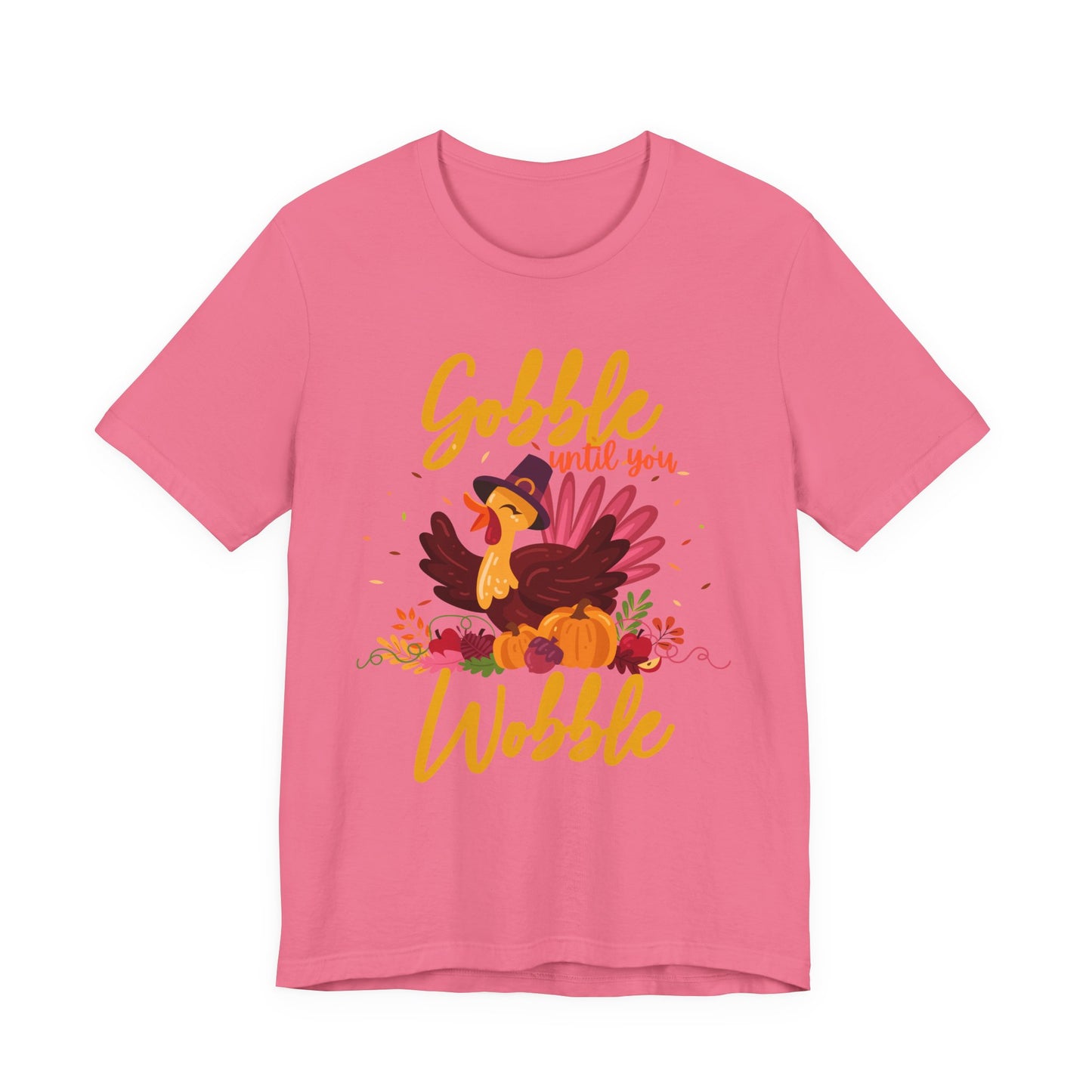 Gobble Until You Wobble Turkey T-Shirt
