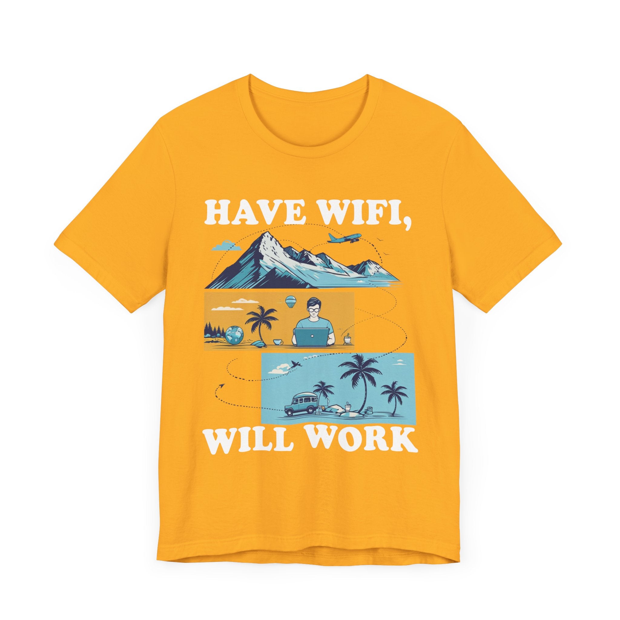 Have WiFi Will Work | Remote Work Digital Nomad T-Shirt