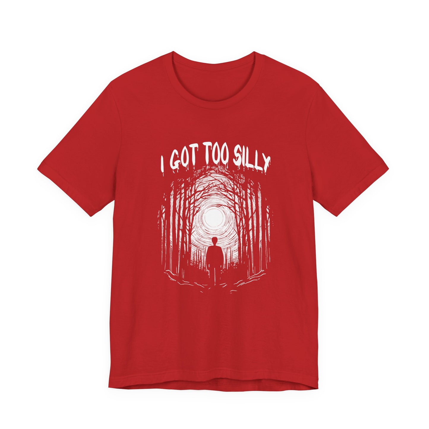 I Got Too Silly Tshirt – Walking Toward a Bright Forest Light Graphic
