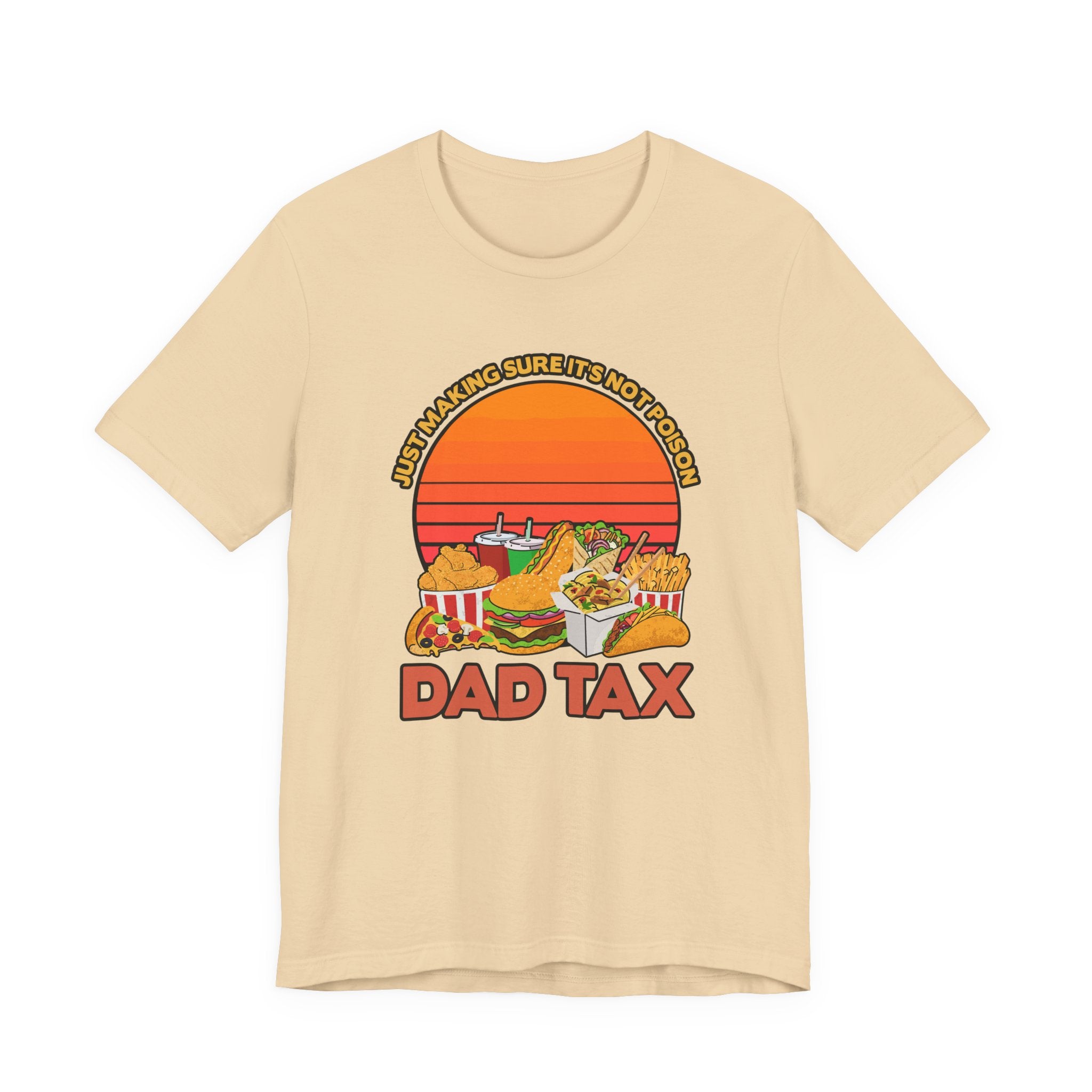 Dad Tax Tshirt – "Just Making Sure It’s Not Poison" with Snack Pile Graphic