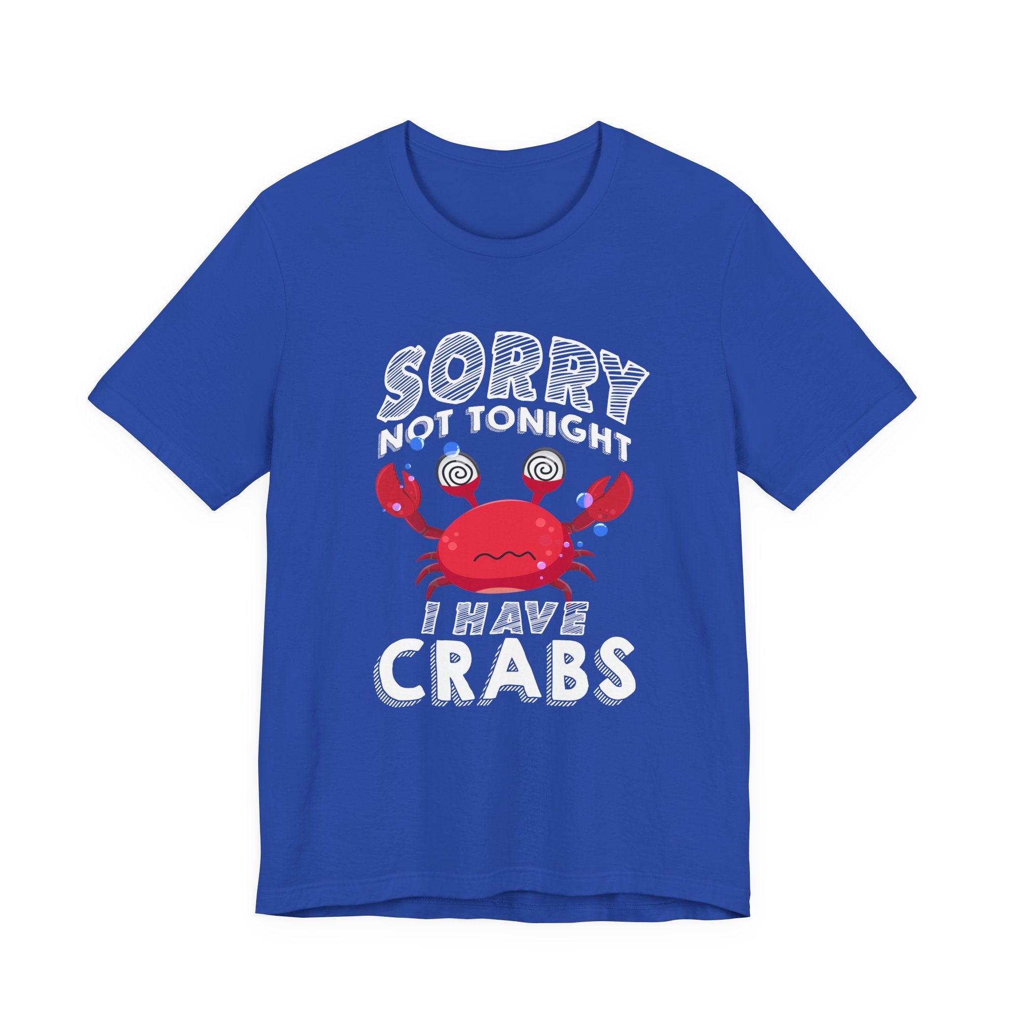 Sorry Not Tonight I Have Crabs Tshirt – Funny Worried Crab with Rolling Eyes Graphic