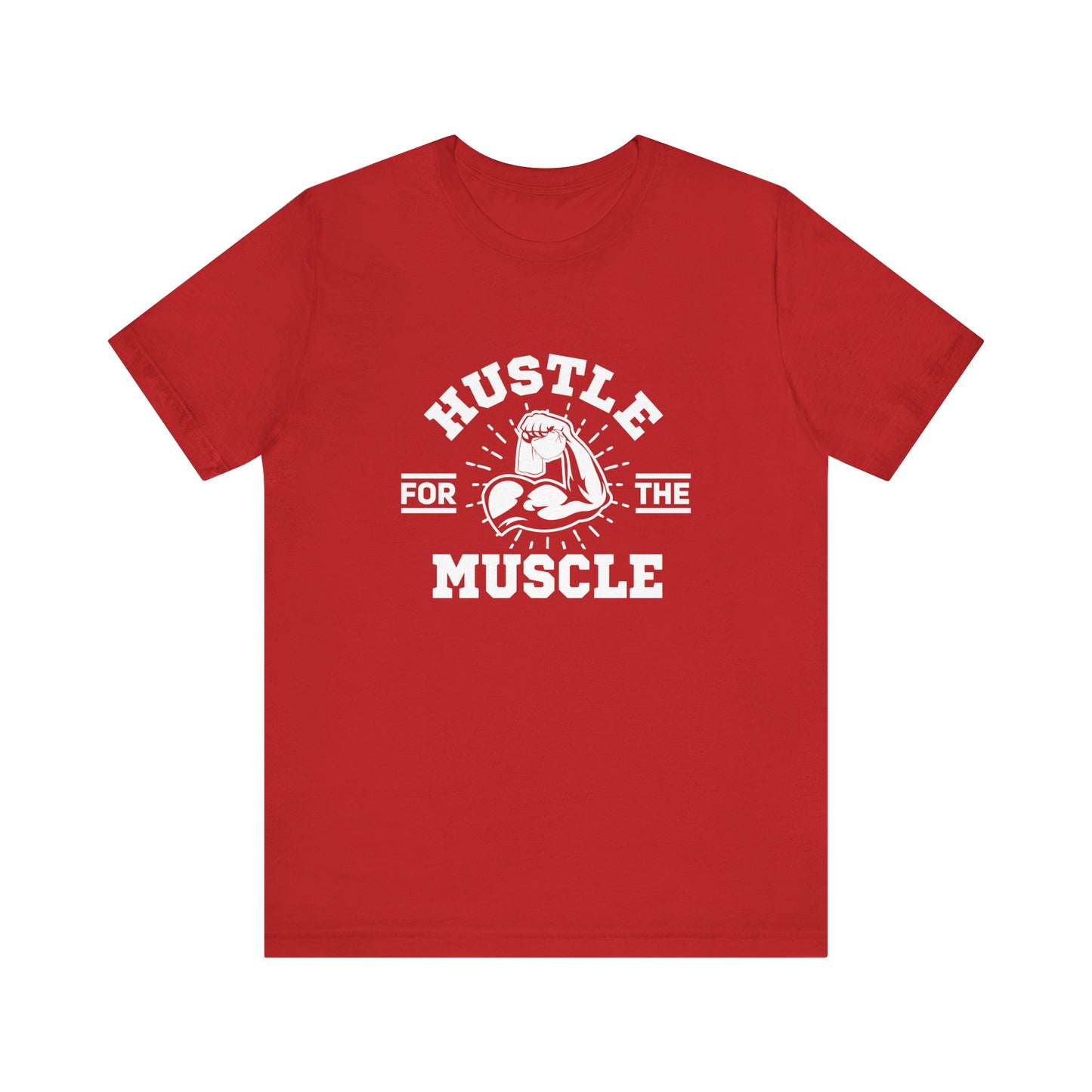Hustle for the Muscle Bold Workout Tee for Strength Seekers and Gym Lovers Who Lift Heavy Live Loud and Power Through with Style