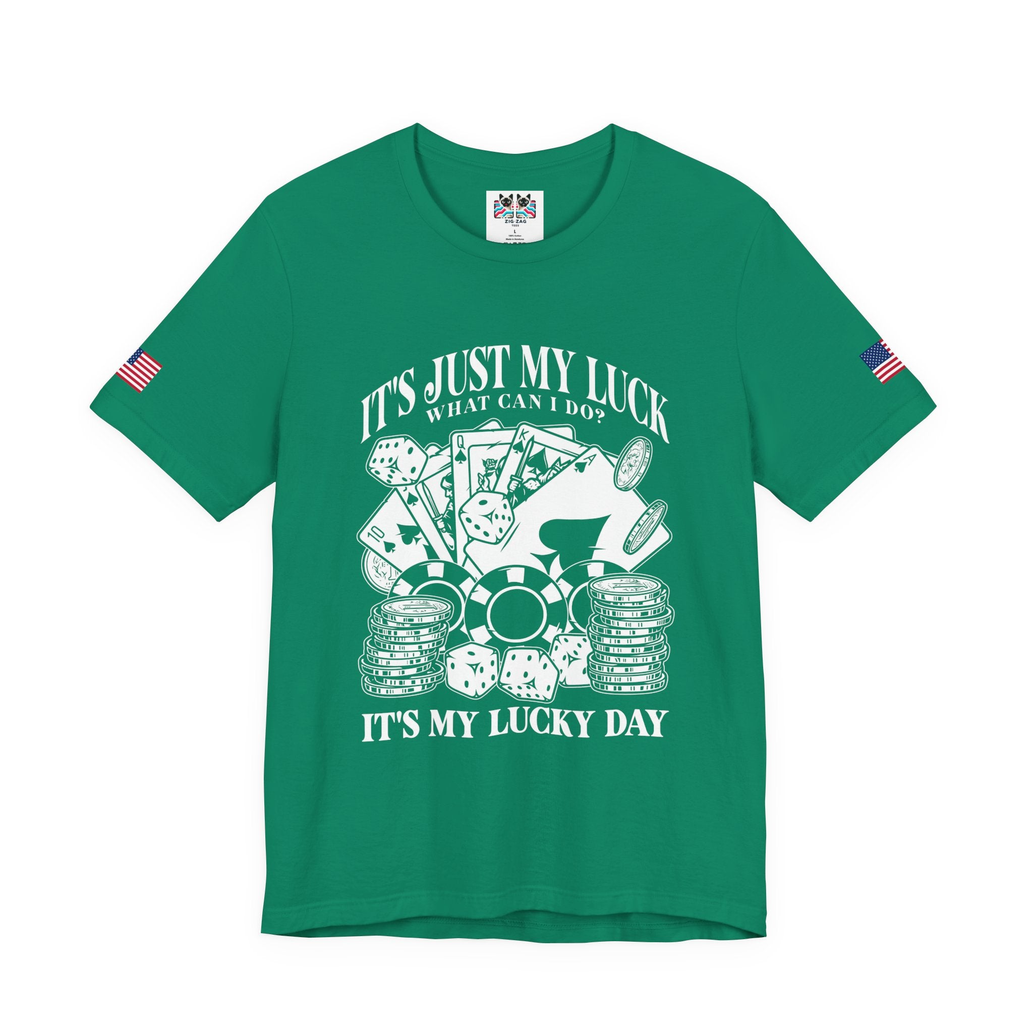 It's Just My Luck What Can I Do – It's My Lucky Day Casino T-Shirt | Funny Poker & Gambling Graphic Tee