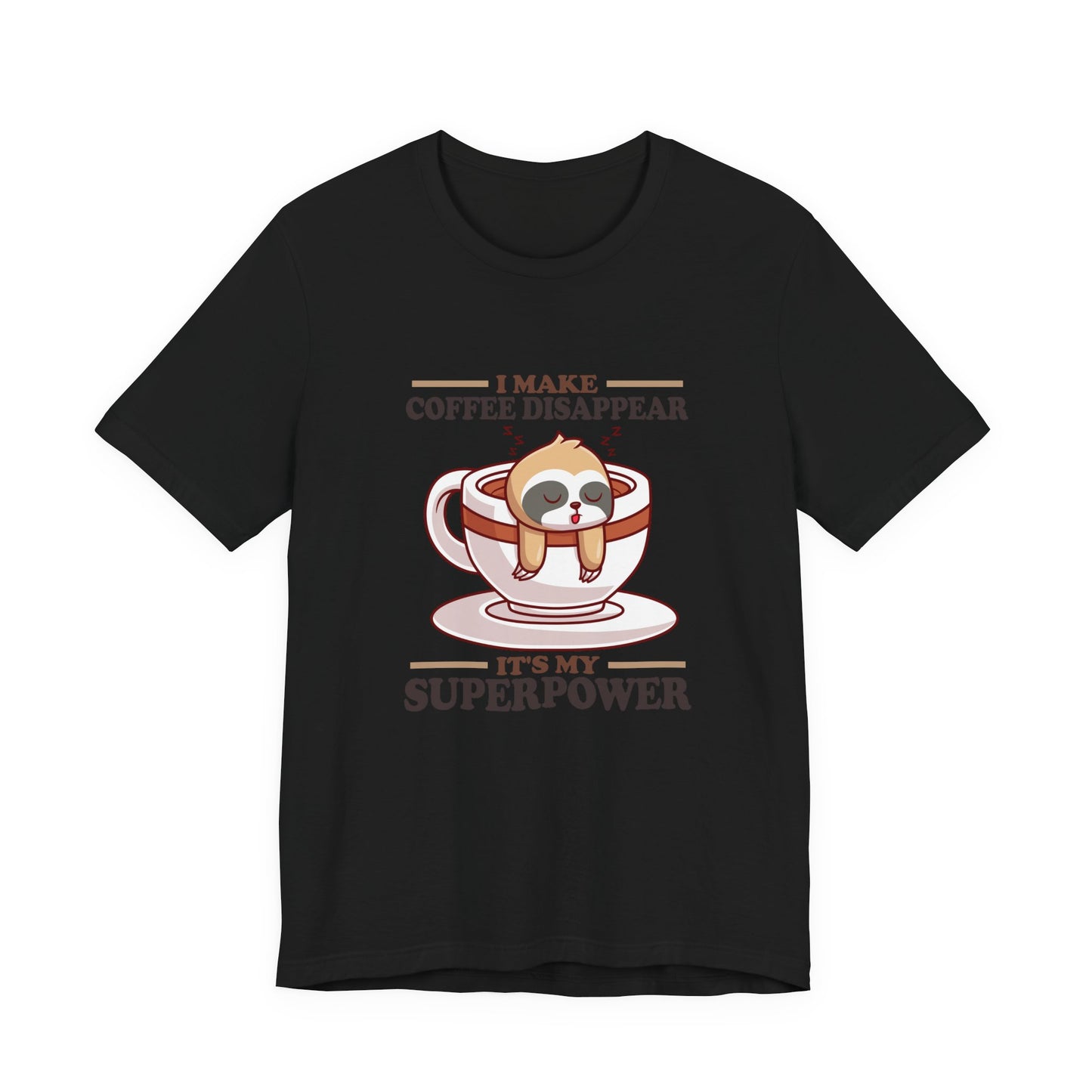 I Make Coffee Disappear T-Shirt – Sleepy Sloth Hanging From Coffee Cup Funny Super Power Graphic Tee