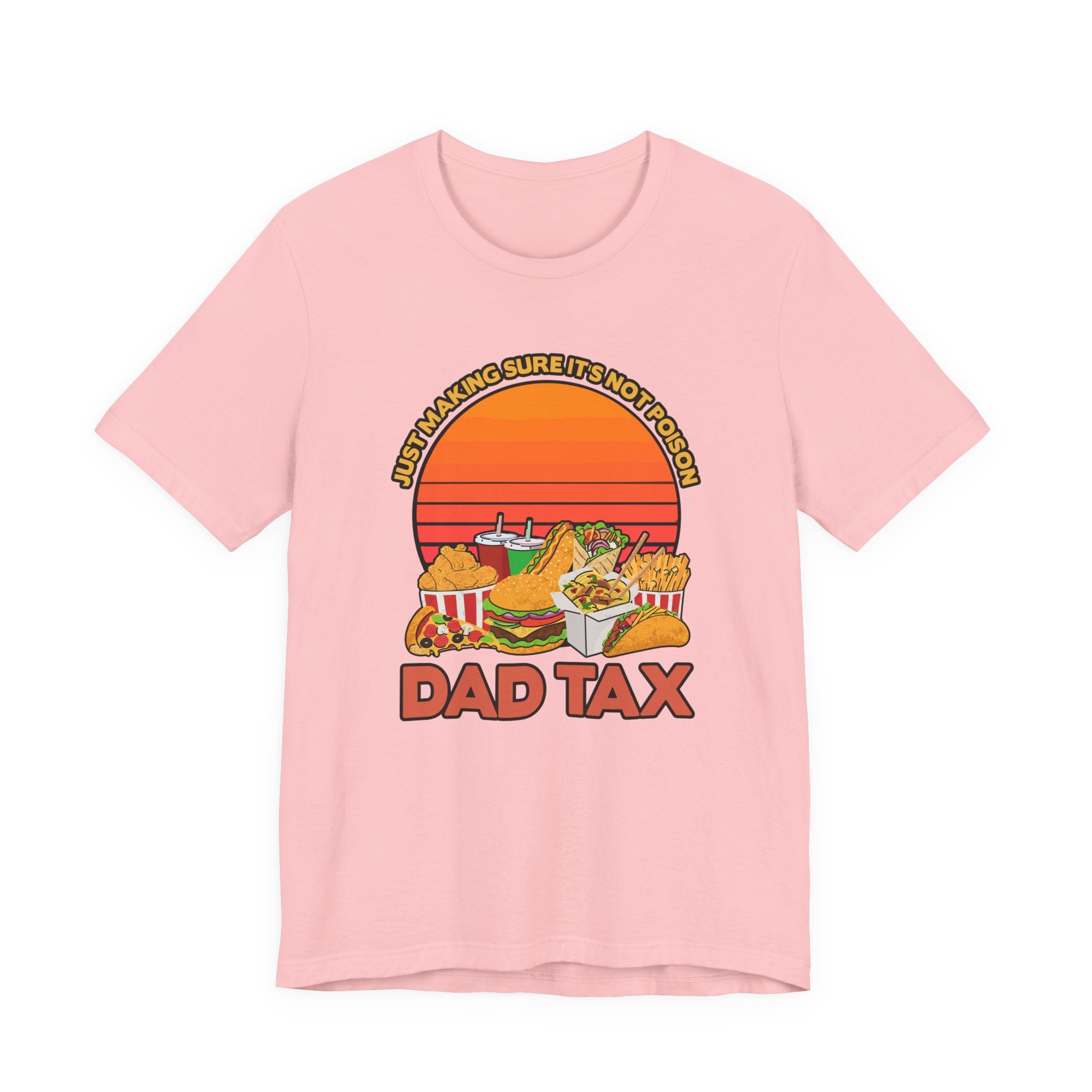 Dad Tax Tshirt – "Just Making Sure It’s Not Poison" with Snack Pile Graphic