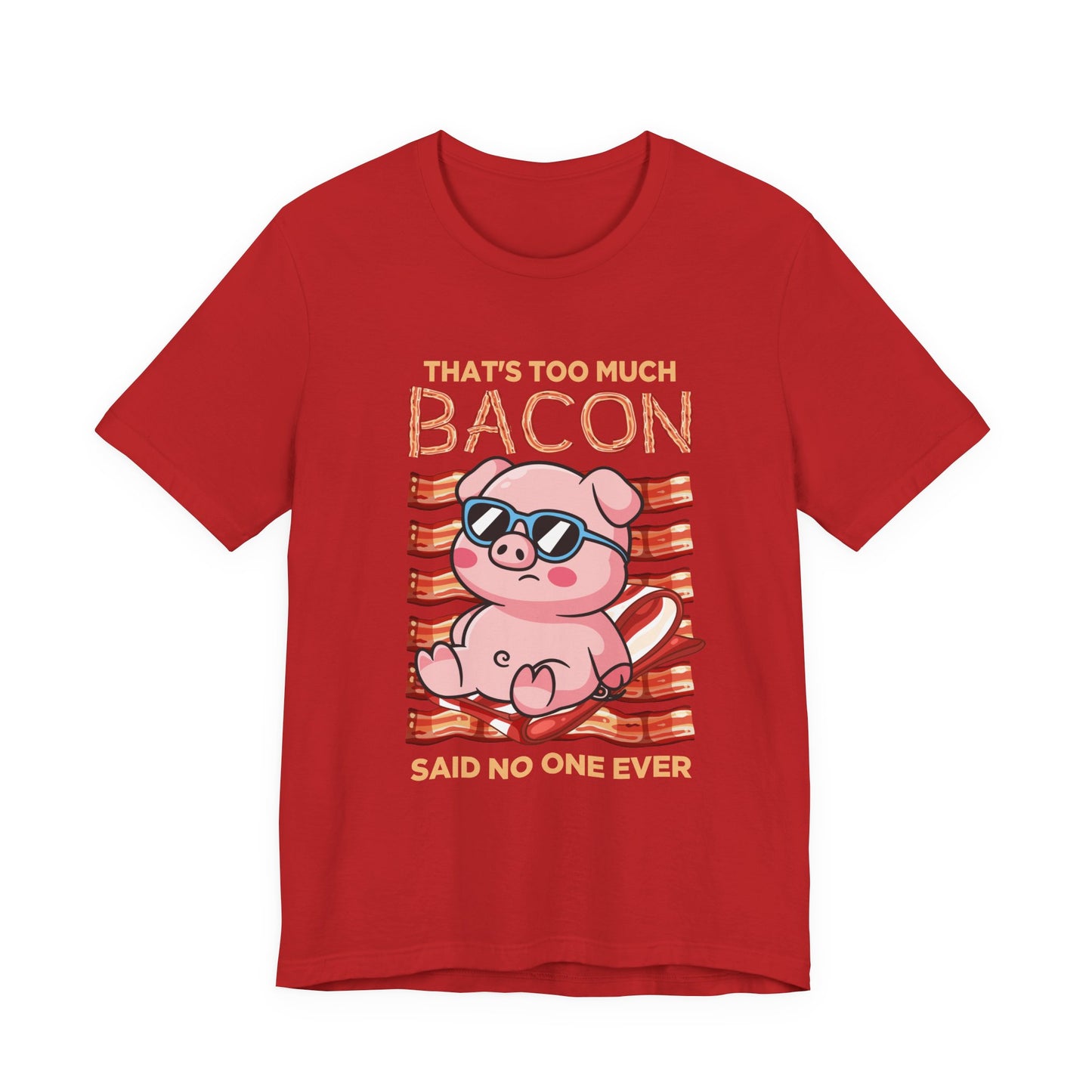That’s Too Much Bacon Said No One Ever T-Shirt – Cool Pig Lounging with Sunglasses Graphic Tee