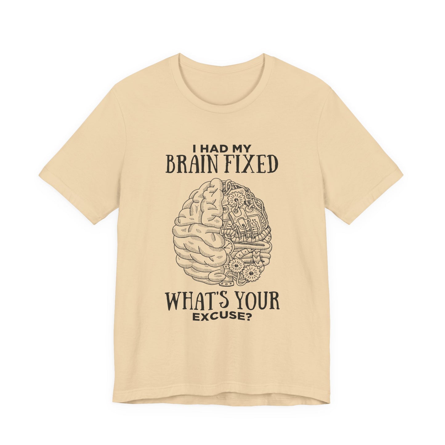 I Had My Brain Fixed, What's Your Excuse? – Mechanical Brain Parts Graphic Tshirt