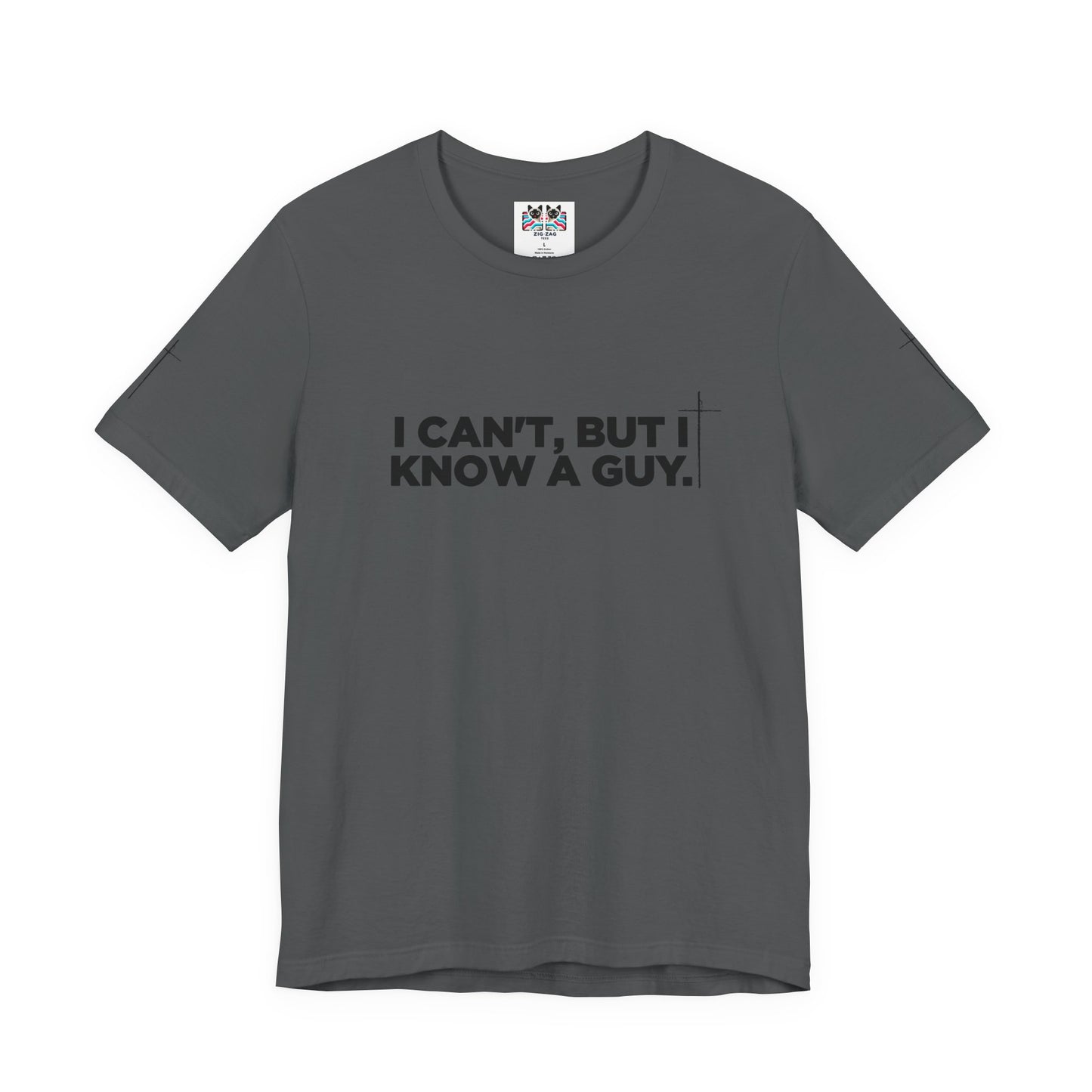 I Can't But I Know a Guy T-Shirt – Christian Faith Jesus Religious Graphic Tee