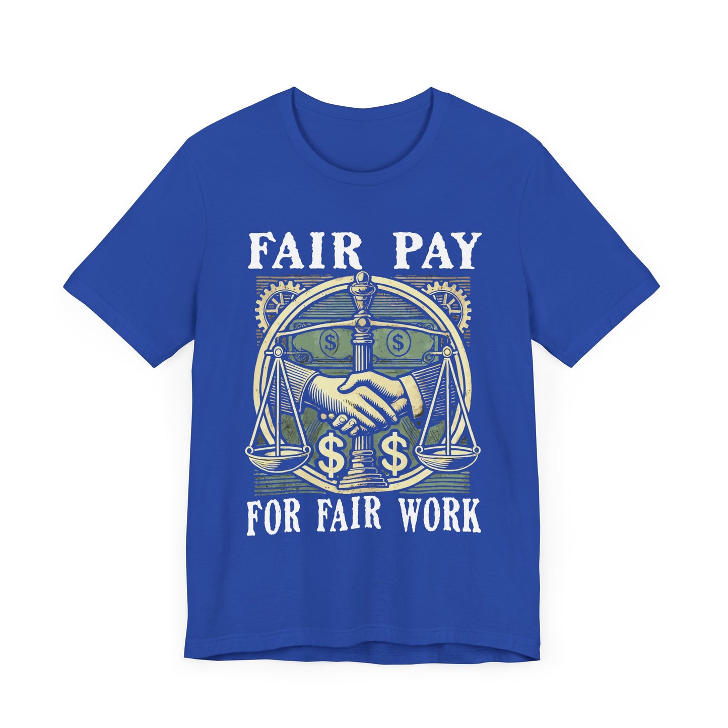 Fair Pay for Fair Work - Labor Rights & Equality T-Shirt