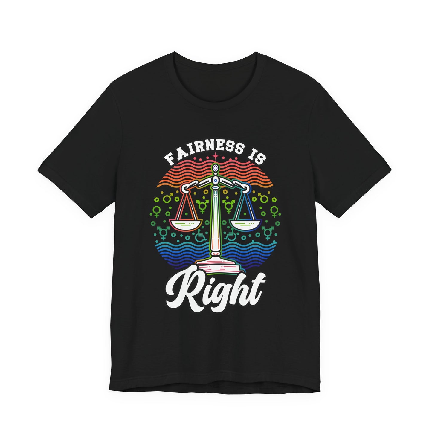 Fairness Is Right – Equality for All Graphic T-Shirt