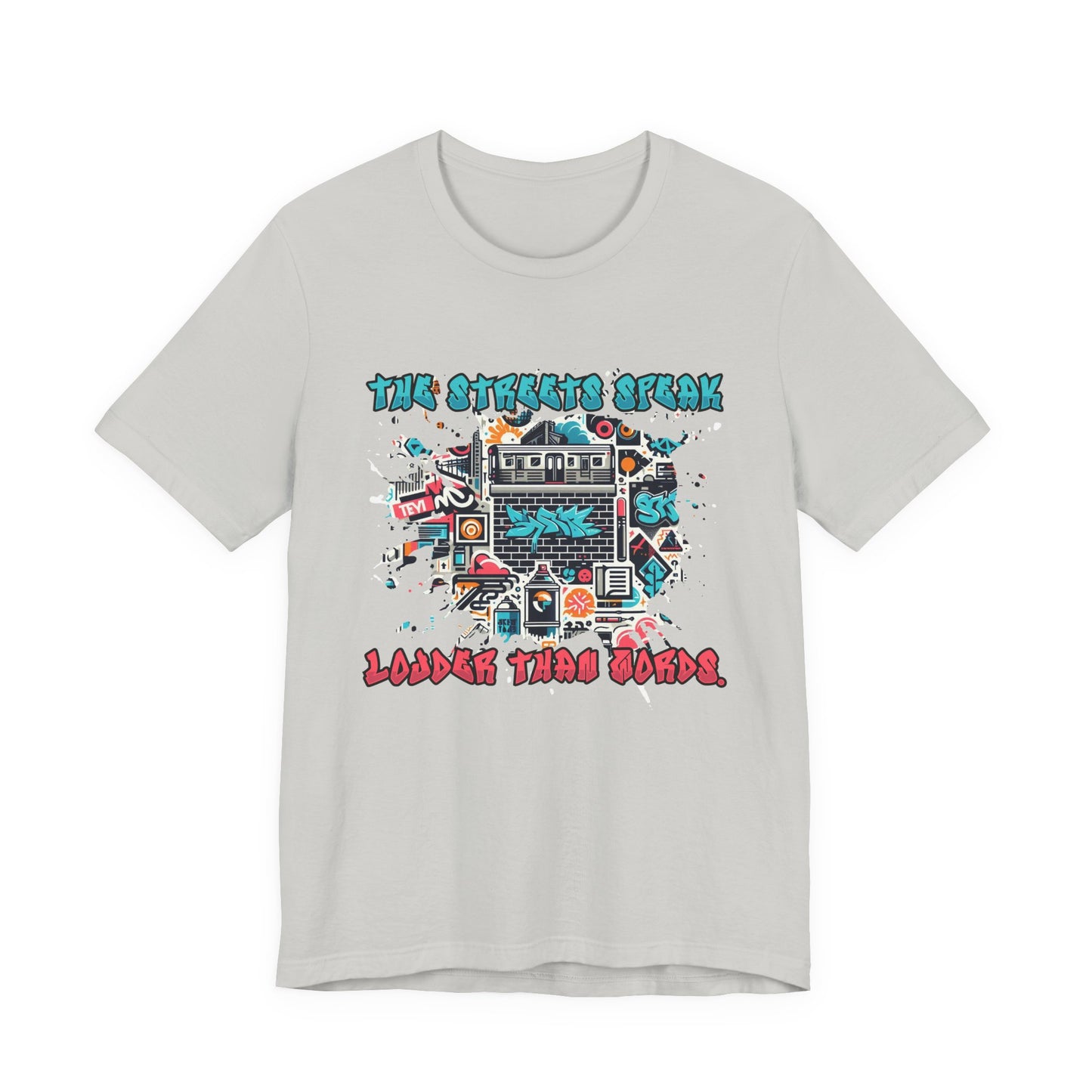 The Streets Speak Louder Than Words Tshirt – Cityscape with Graffiti Street Art Revolution
