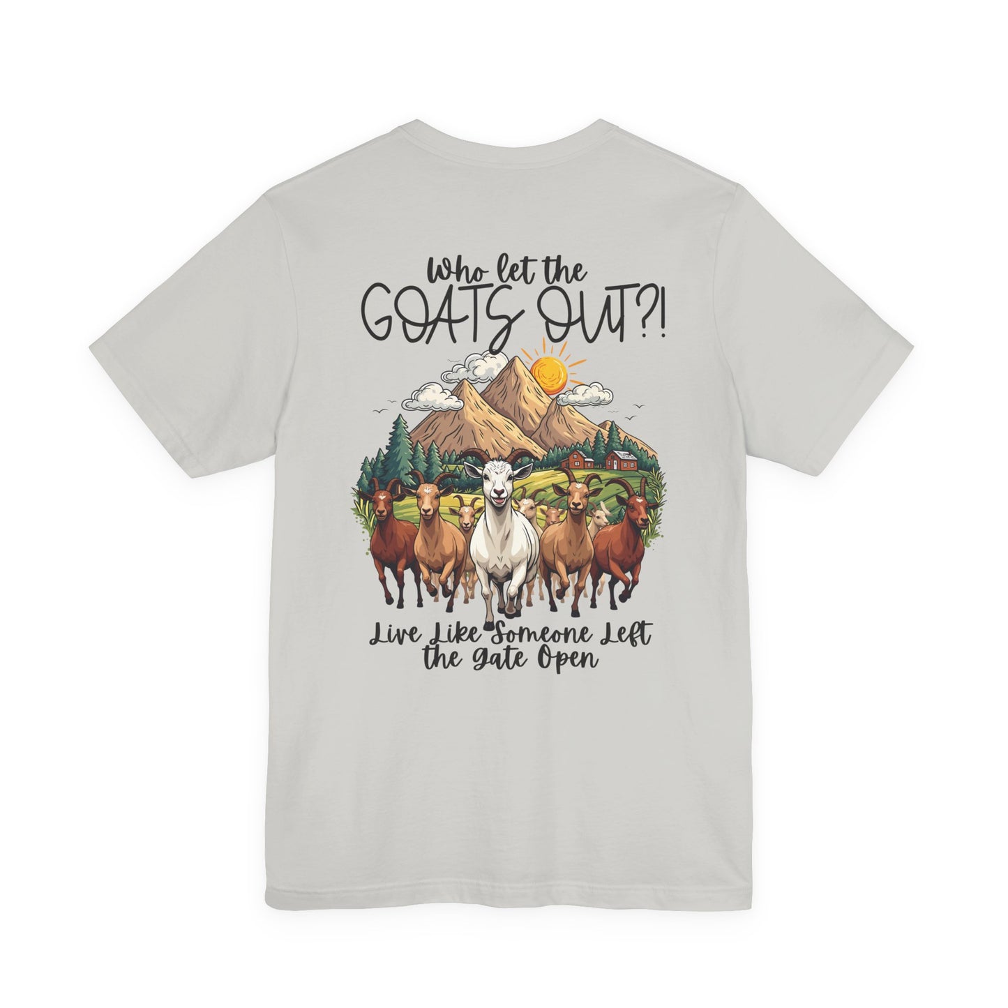 Who Let the GOATS OUT?! Running Goats Farm T-Shirt