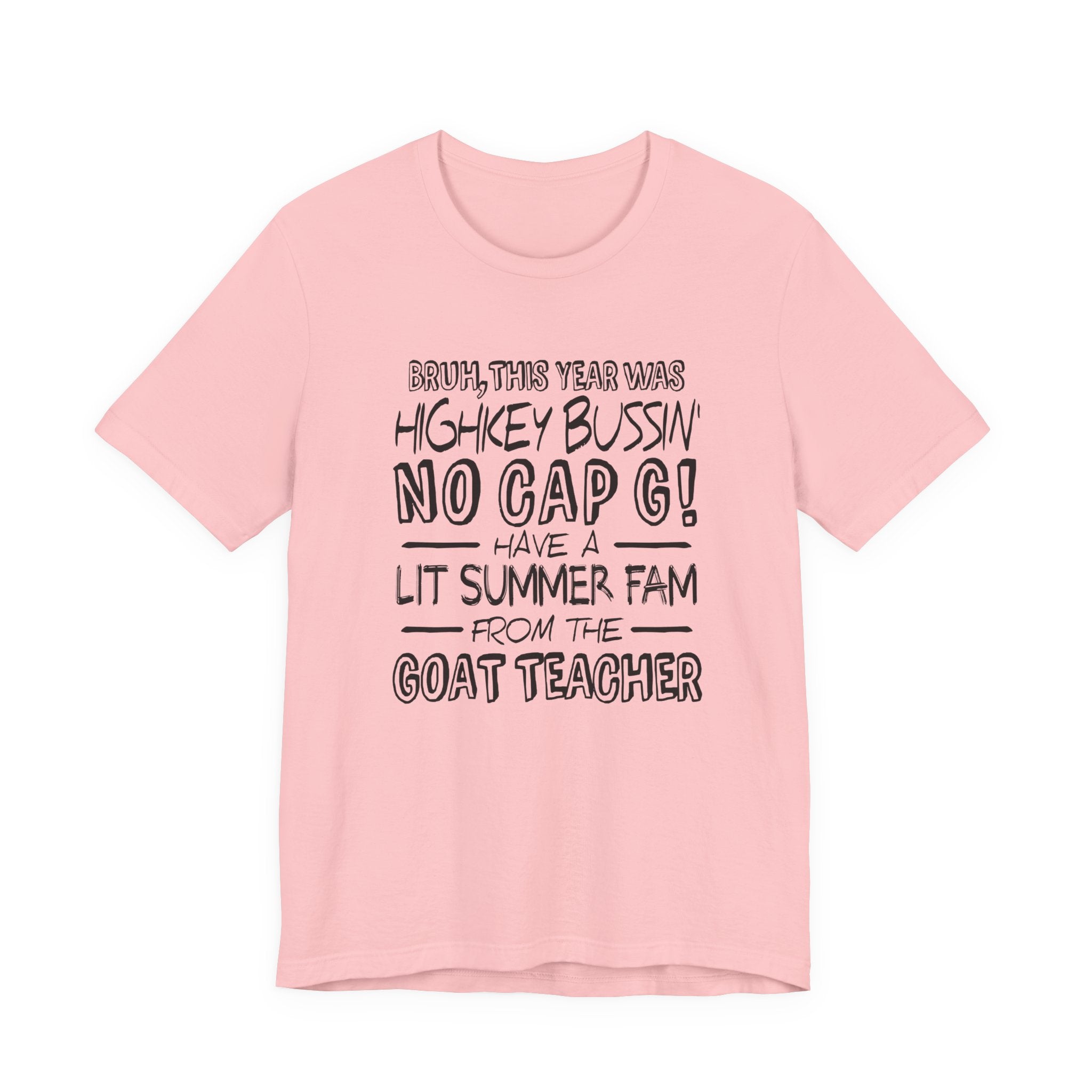 Bruh This Year Was Highkey Bussin No Cap G Tshirt Summer Fam from The GOAT Teacher