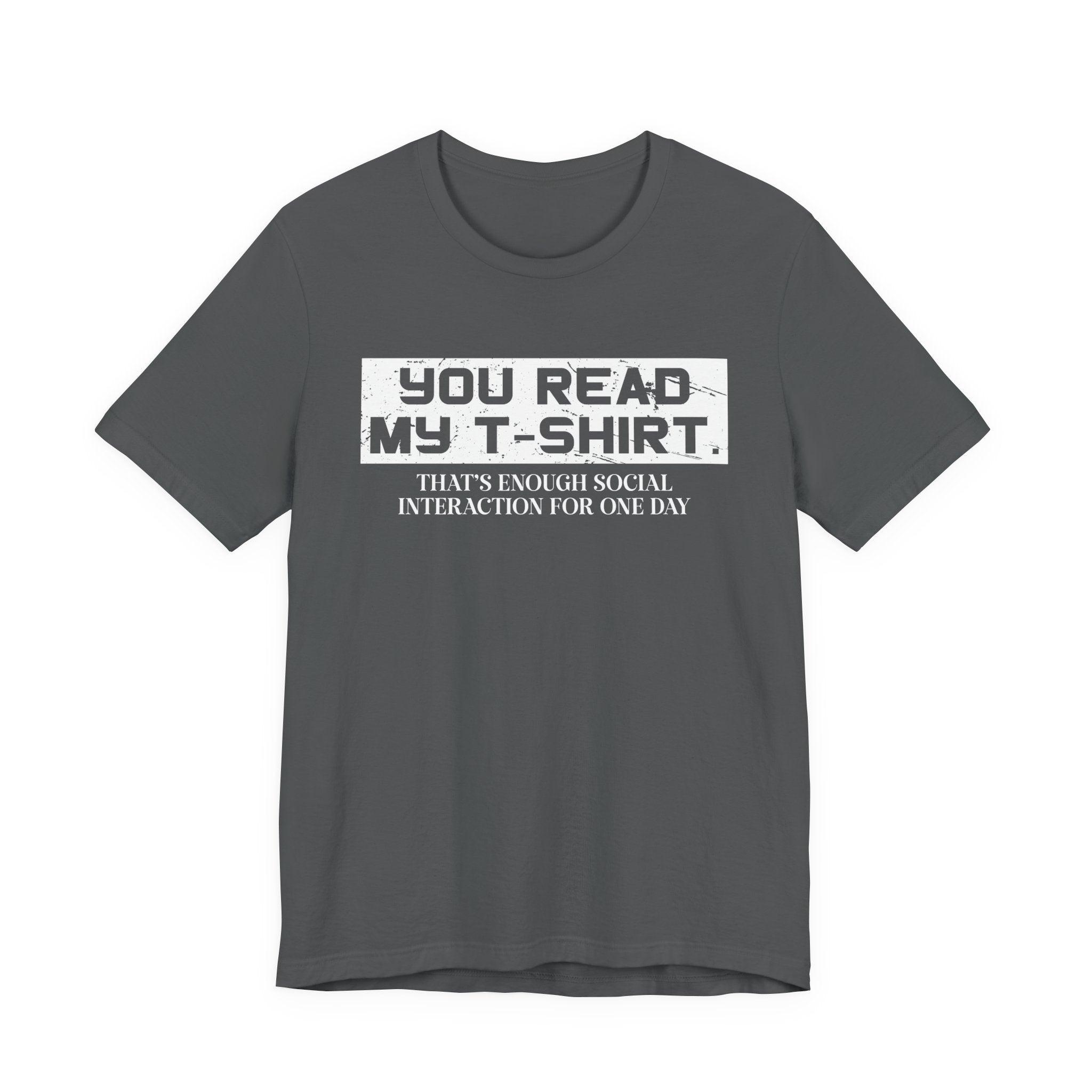 You Read My T-Shirt – Social Interaction Limit Funny Introvert Tee