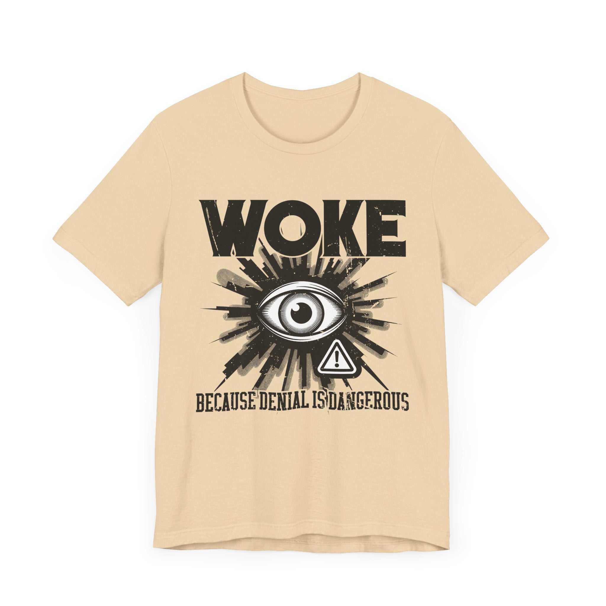 WOKE Because Denial Is Dangerous | Black Eye & Caution Symbol Graphic T-Shirt
