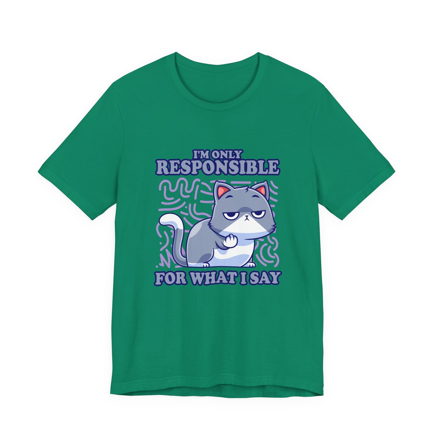 I’m Only Responsible for What I Say T-Shirt – Sassy Cat Waiting Gesture Graphic Tee