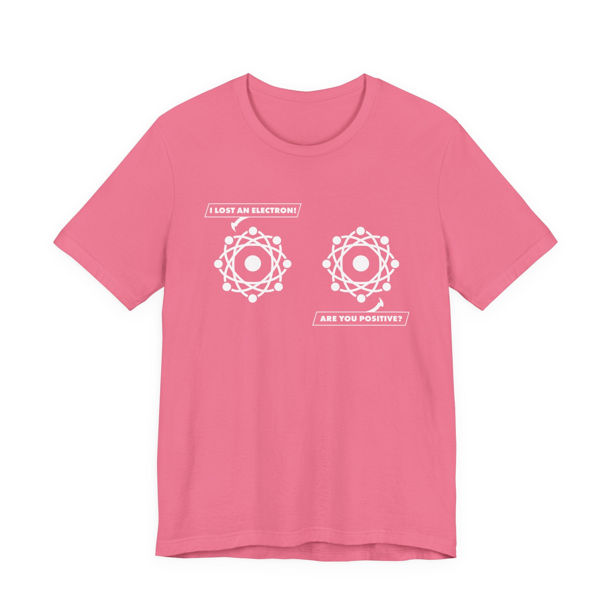 I Lost an Electron Tshirt – Funny Chemistry Pun with Thought Bubble
