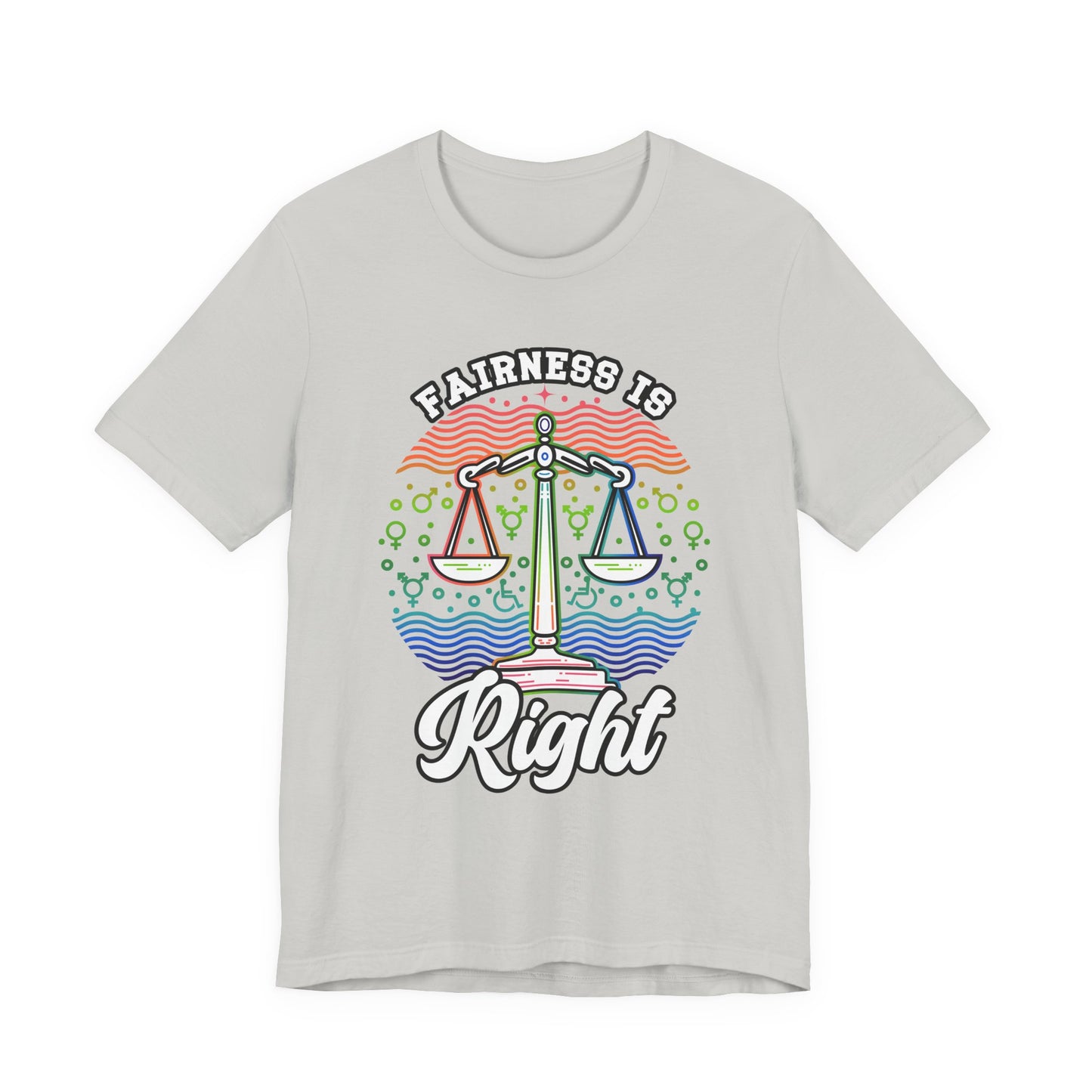 Fairness Is Right – Equality for All Graphic T-Shirt