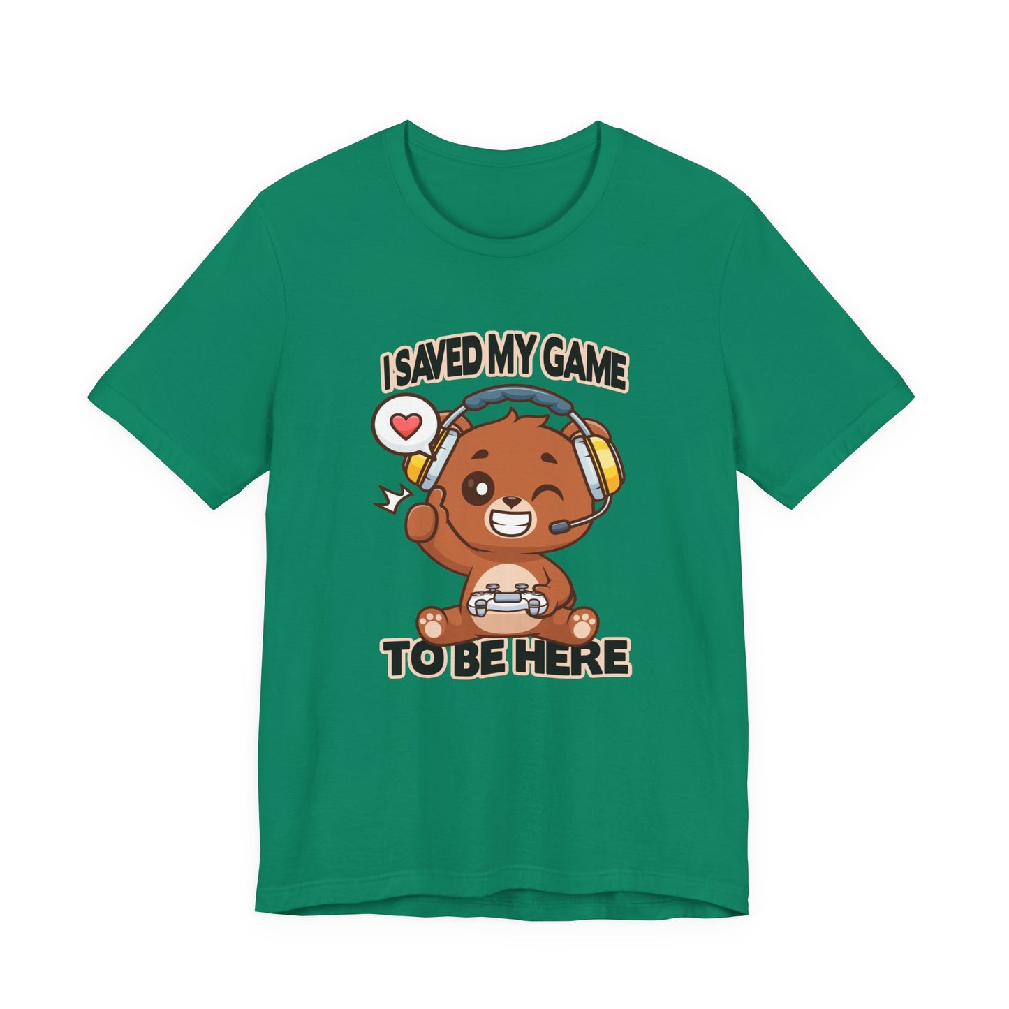 I Saved My Game To Be Here Tshirt Winking Teddy Bear with Headphones and Game Controller
