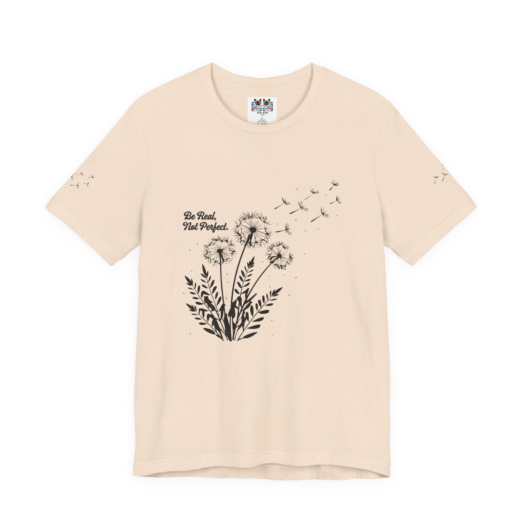 Be Real Not Perfect T-Shirt – Dandelion Inspirational Quote Mental Health Graphic Tee