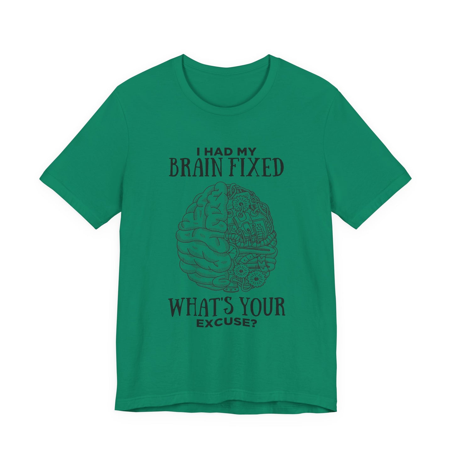 I Had My Brain Fixed, What's Your Excuse? – Mechanical Brain Parts Graphic Tshirt