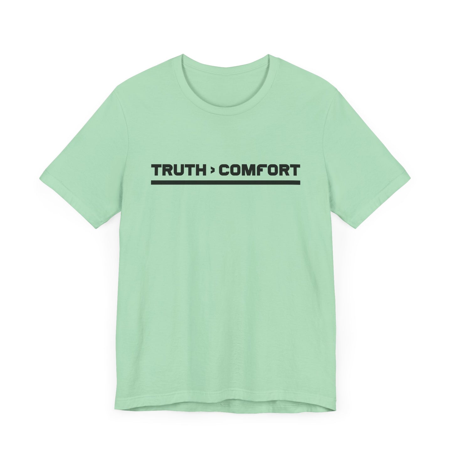 TRUTH > COMFORT | Bold Statement Graphic T-Shirt