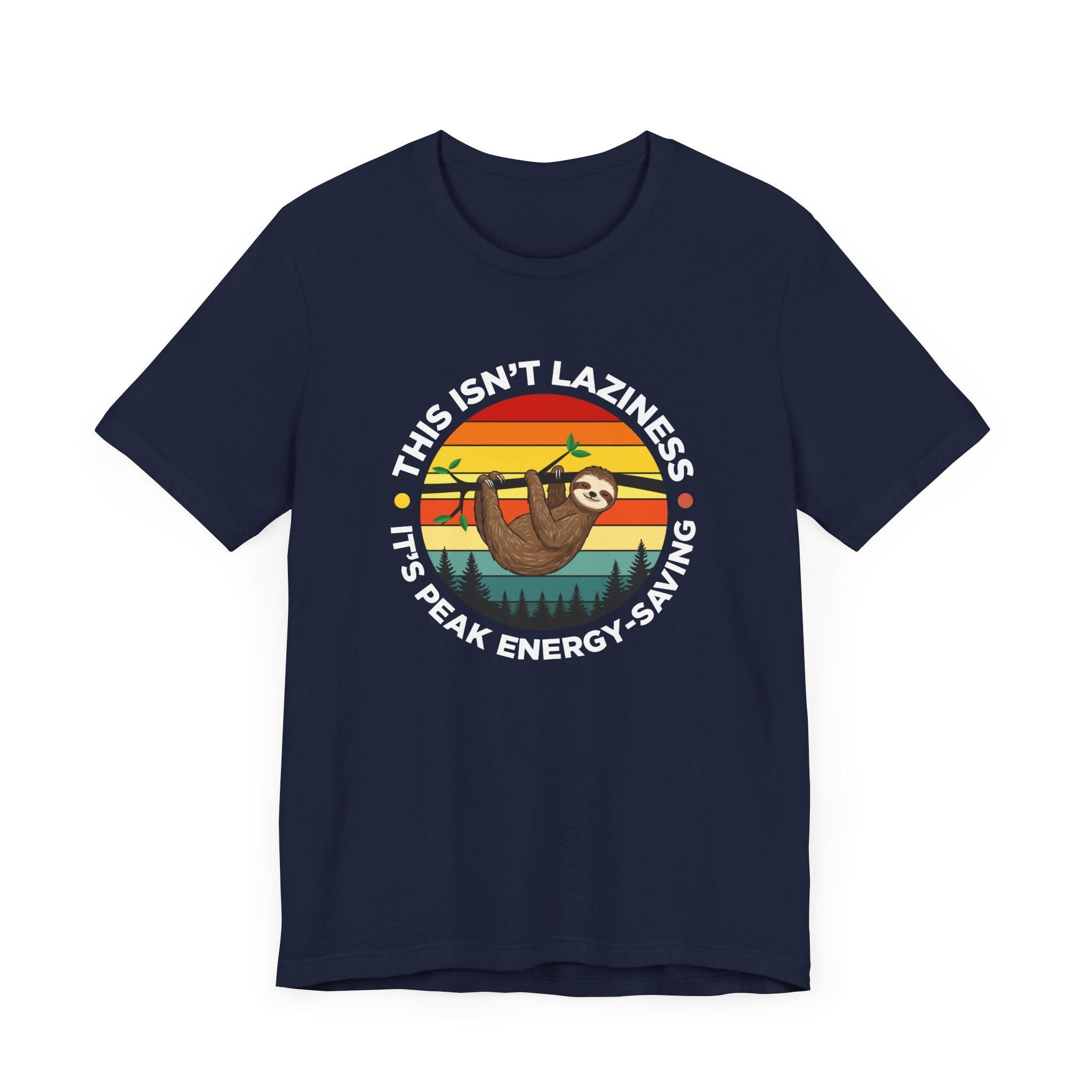 This Isn’t Laziness It’s Peak Efficiency Tee, Sloth Energy Saving Mode Shirt, Funny Nap Quote Top, Chill Vibes Graphic Gift