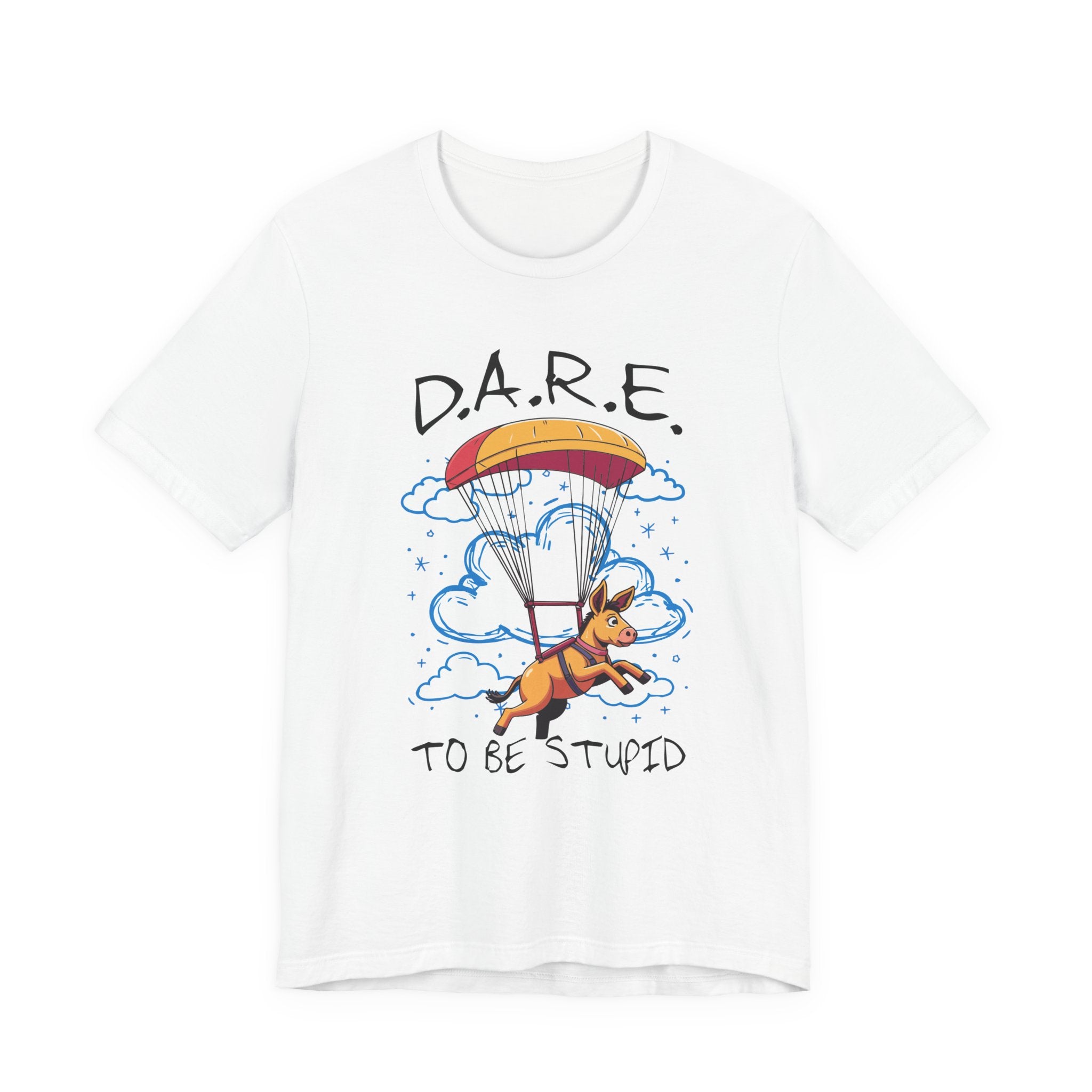 Dare to Be Stupid Tshirt – Stressed Donkey Parachuting with Clouds