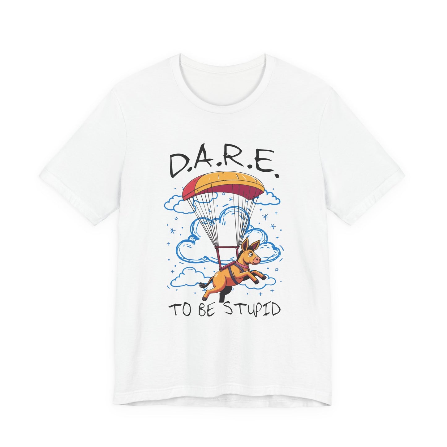 Dare to Be Stupid Tshirt – Stressed Donkey Parachuting with Clouds