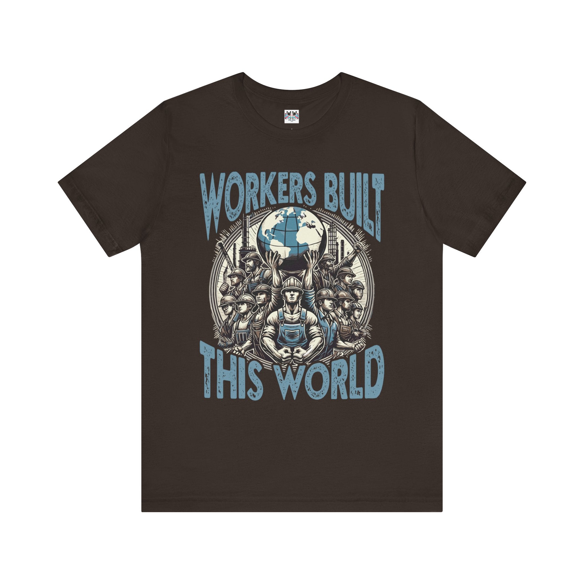 Workers Built This World Labor Power Respect Graphic Industrial T-Shirt